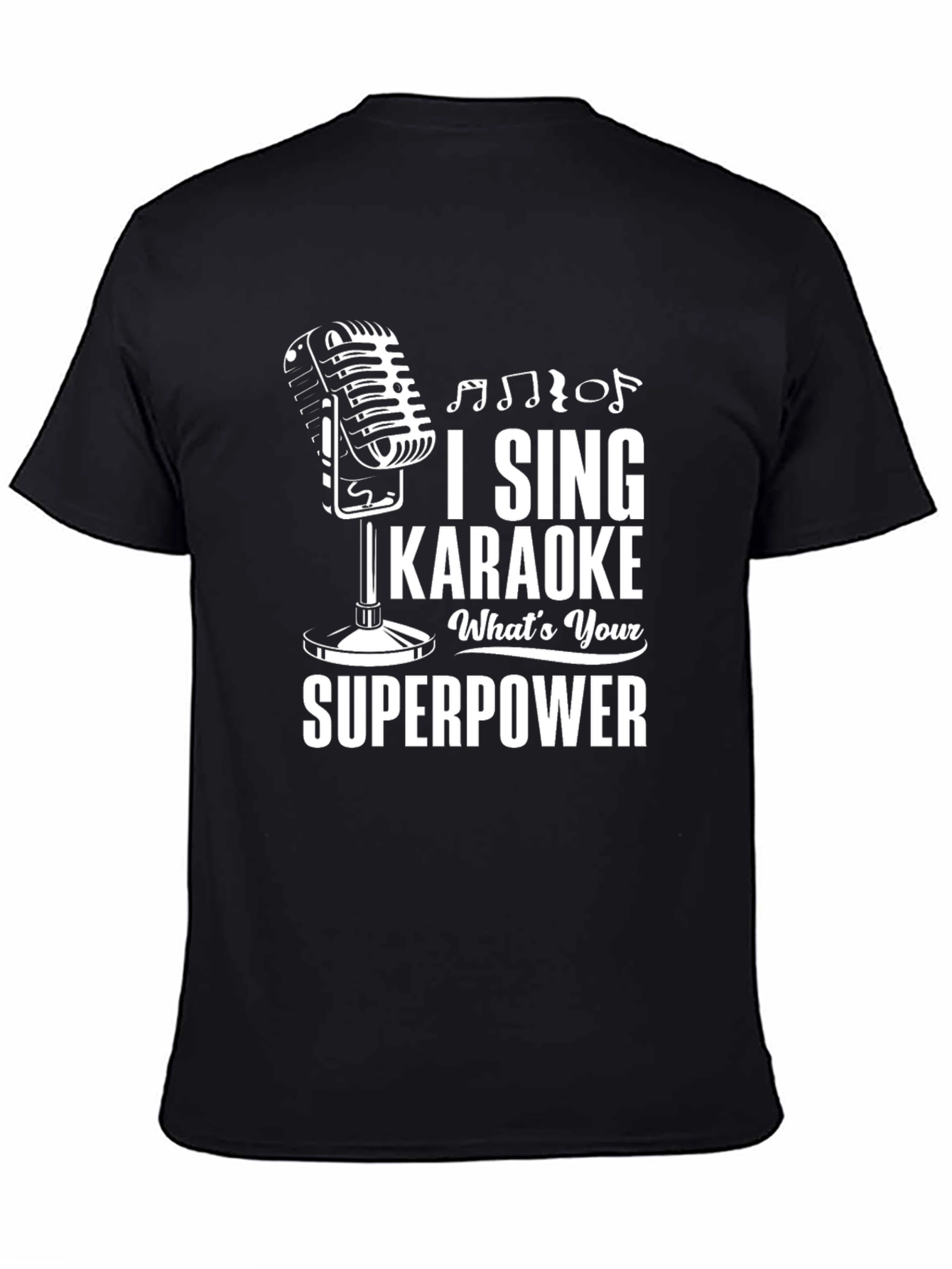 I Sing Karaoke Whats Your Superpower T-Shirt