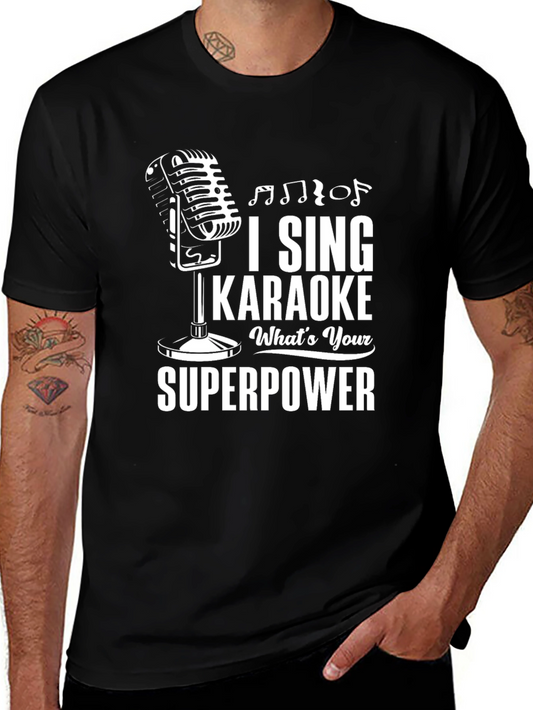 I Sing Karaoke Whats Your Superpower T-Shirt