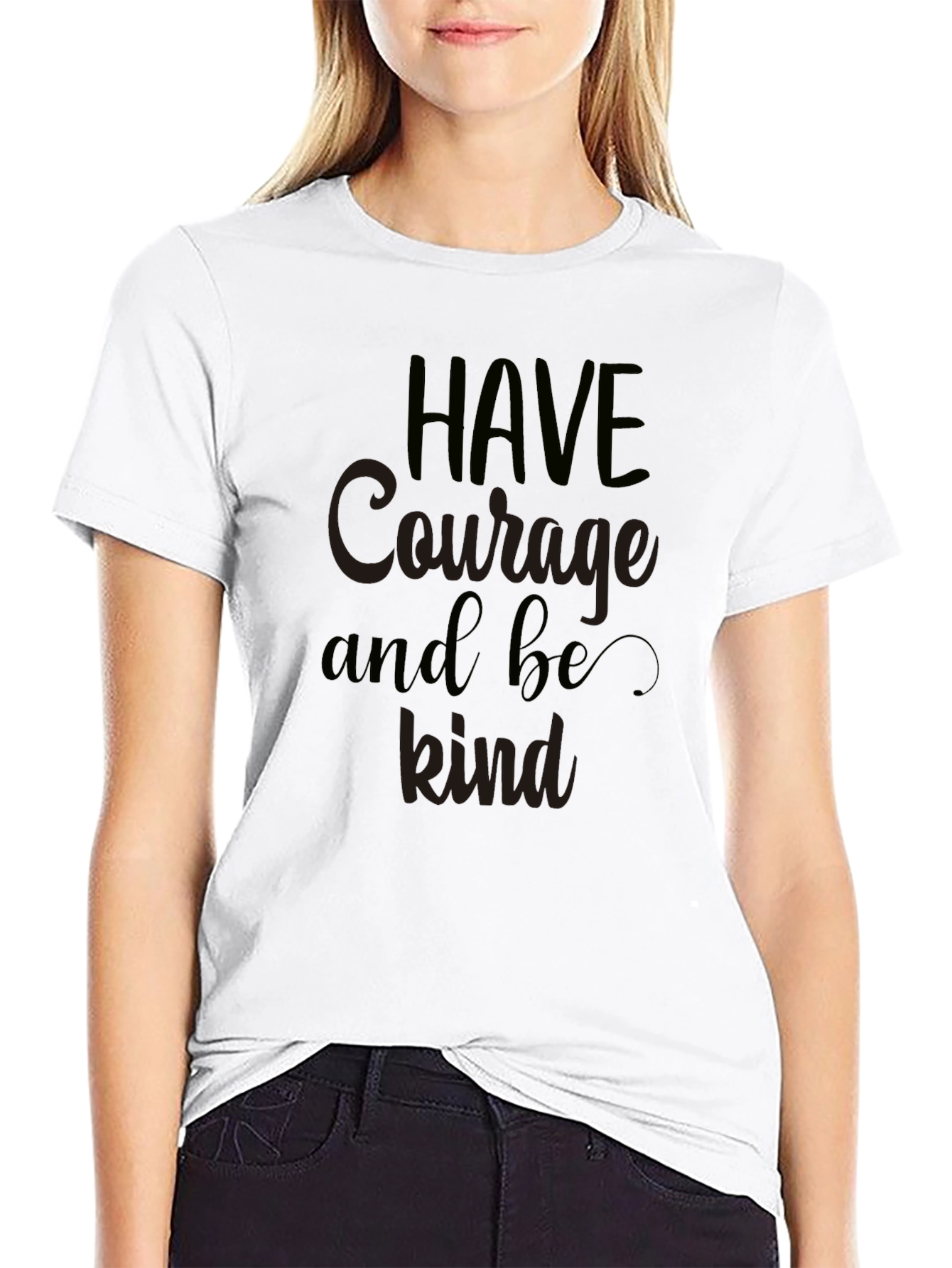 Have Courage and Be Kind Graphic T-Shirt