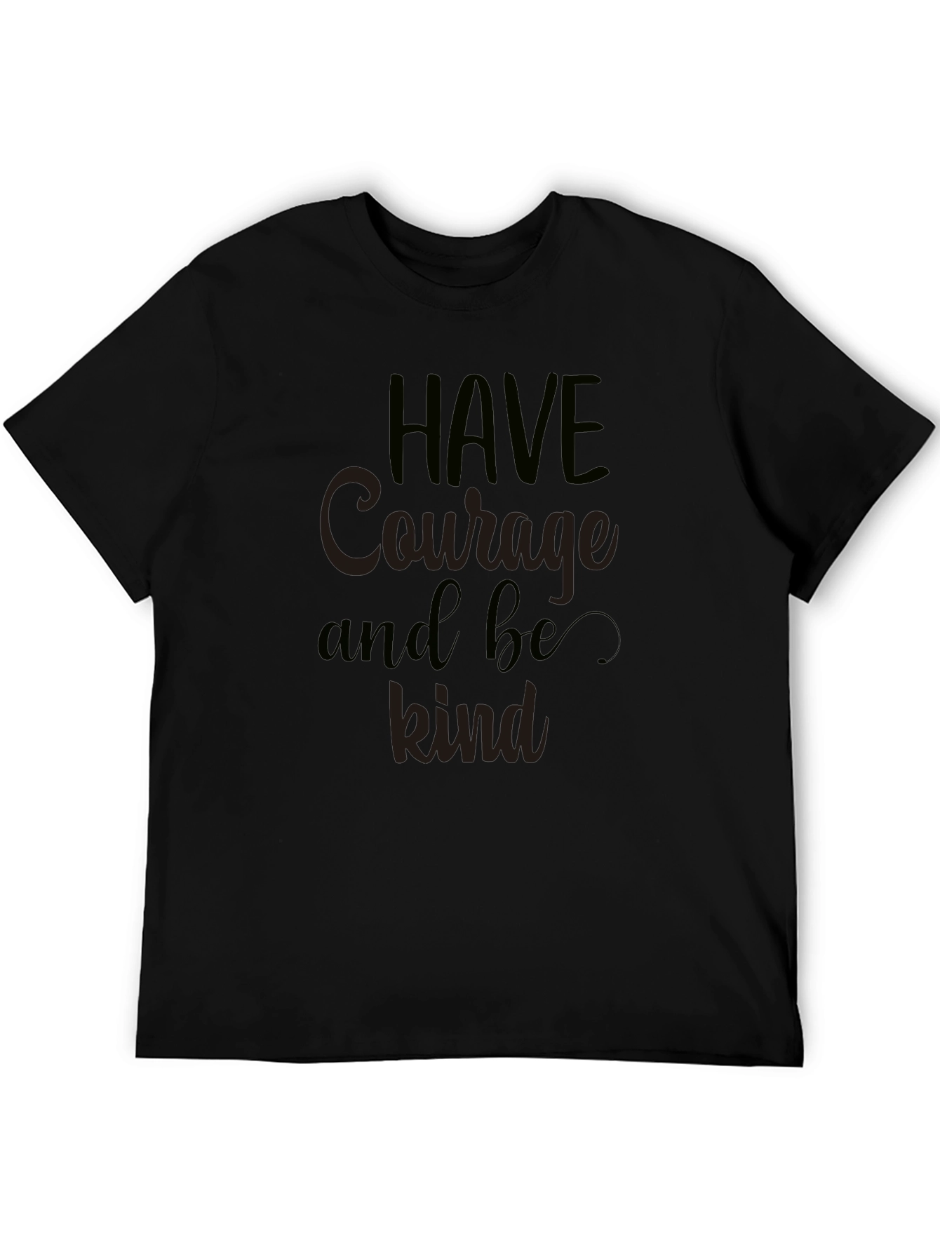 Have Courage and Be Kind Graphic T-Shirt
