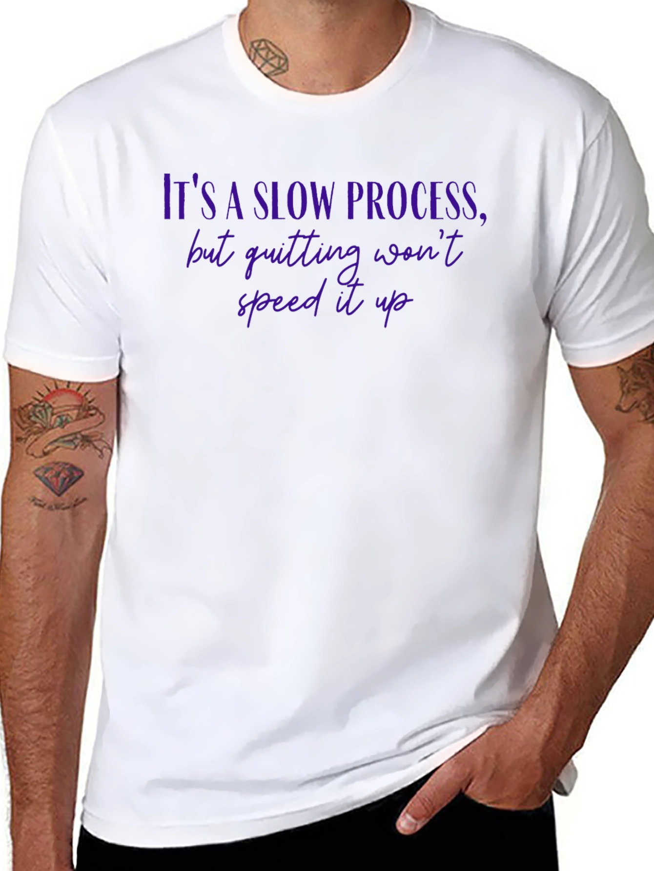 Motivational Quote T-Shirt - Its a Slow Process