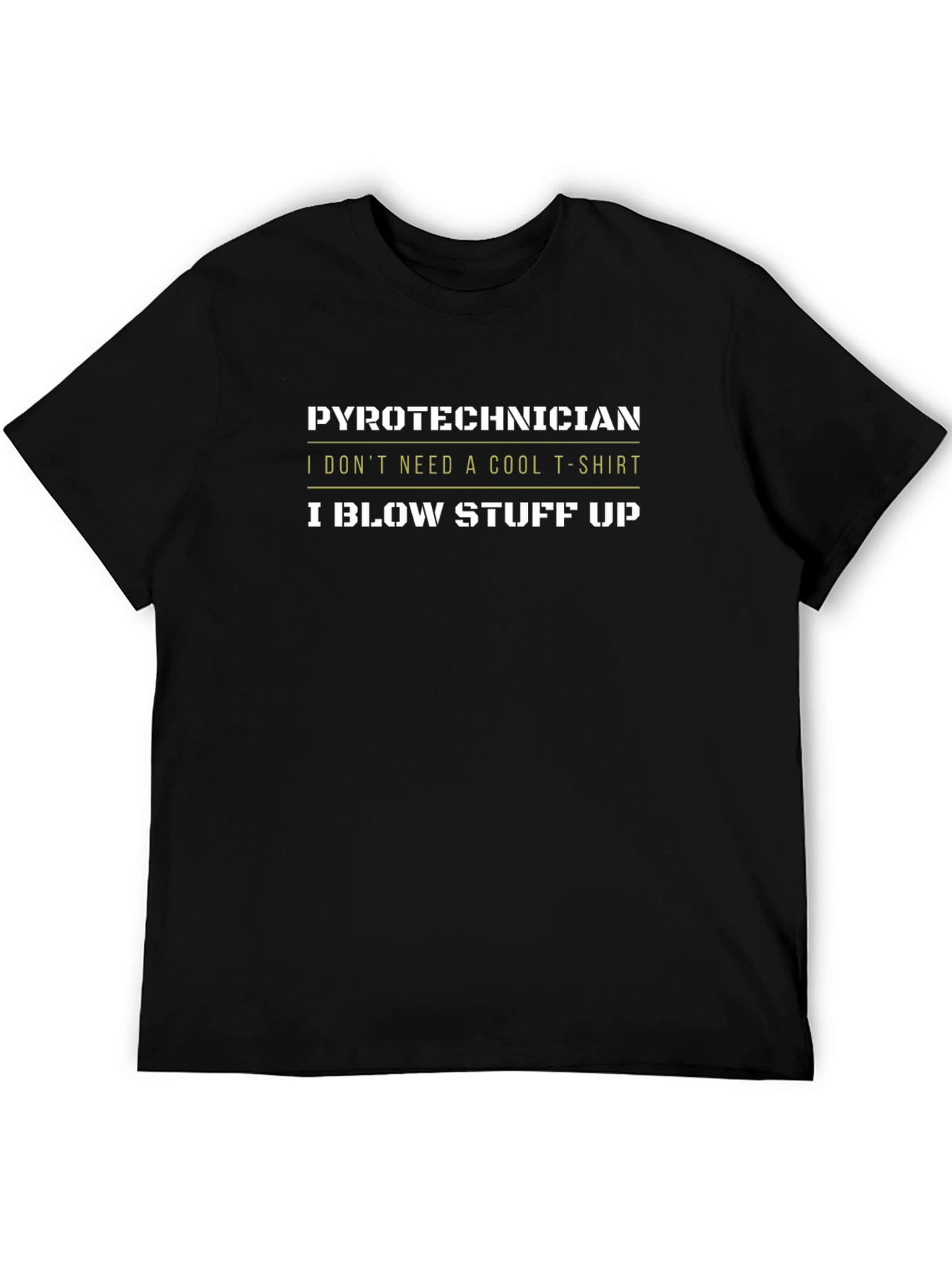 Pyrotechnician I Blow Stuff Up Black T-Shirt