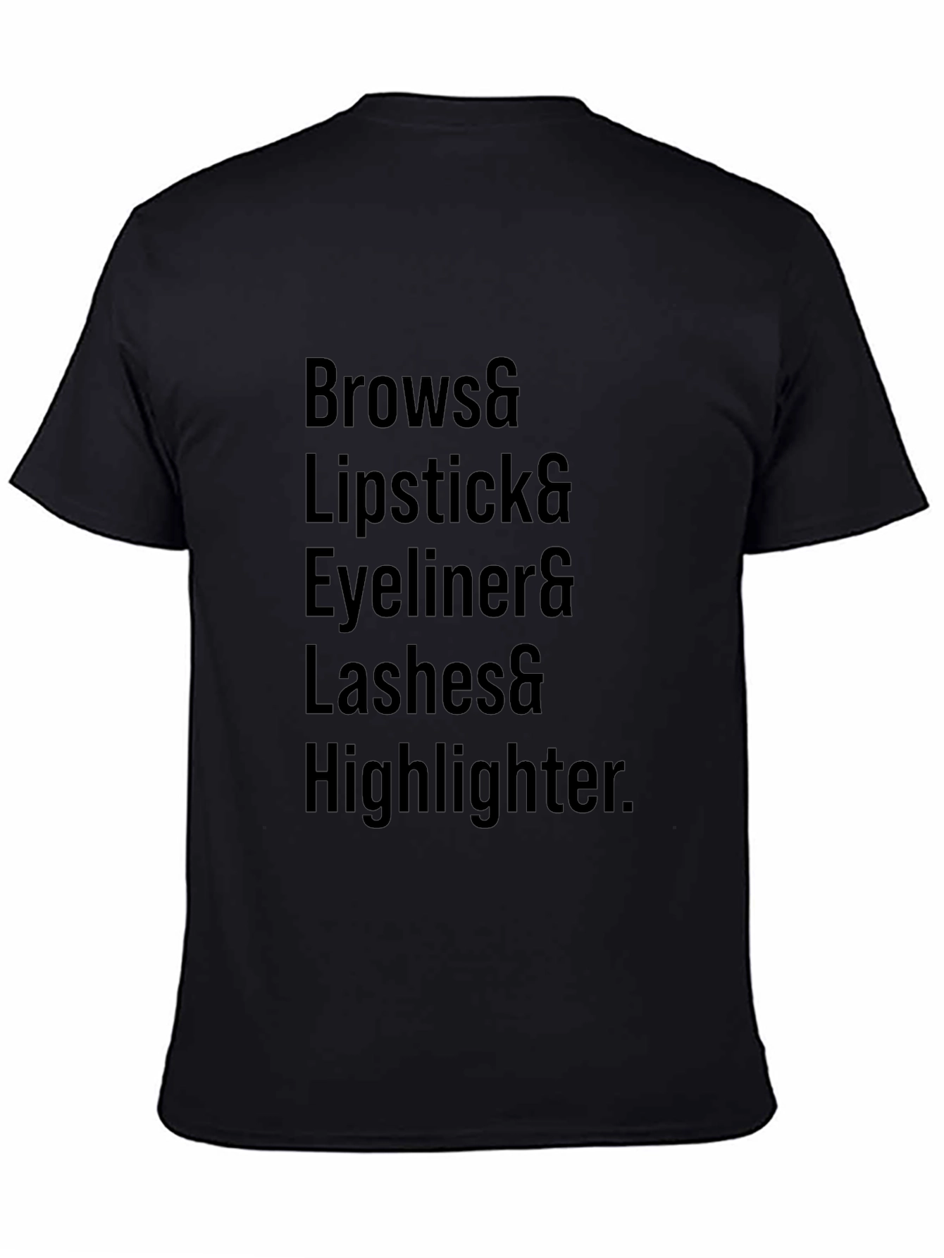 Makeup Lovers T-Shirt: Brows Lipstick Eyeliner Lashes