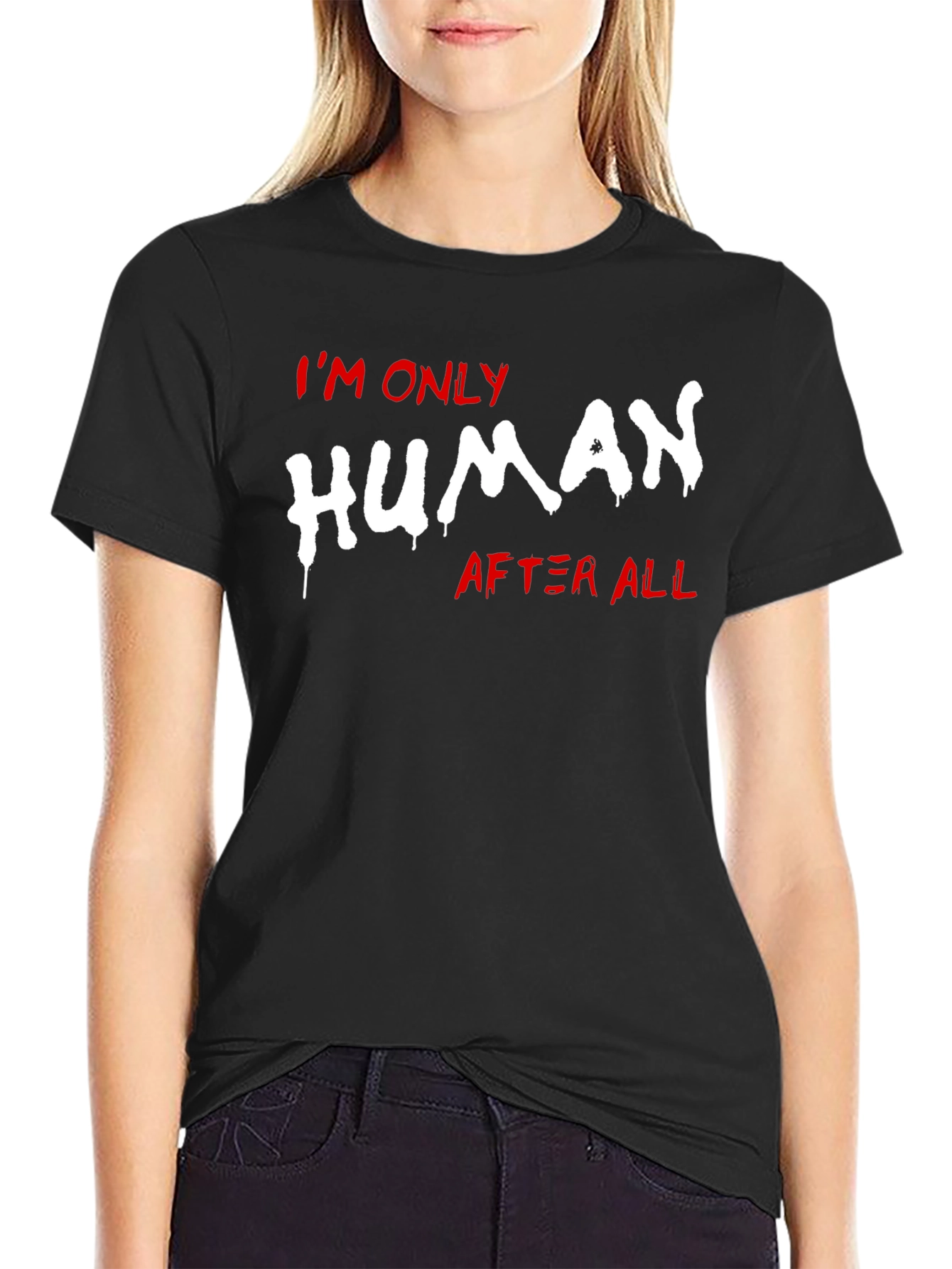 Im Only Human After All T-Shirt