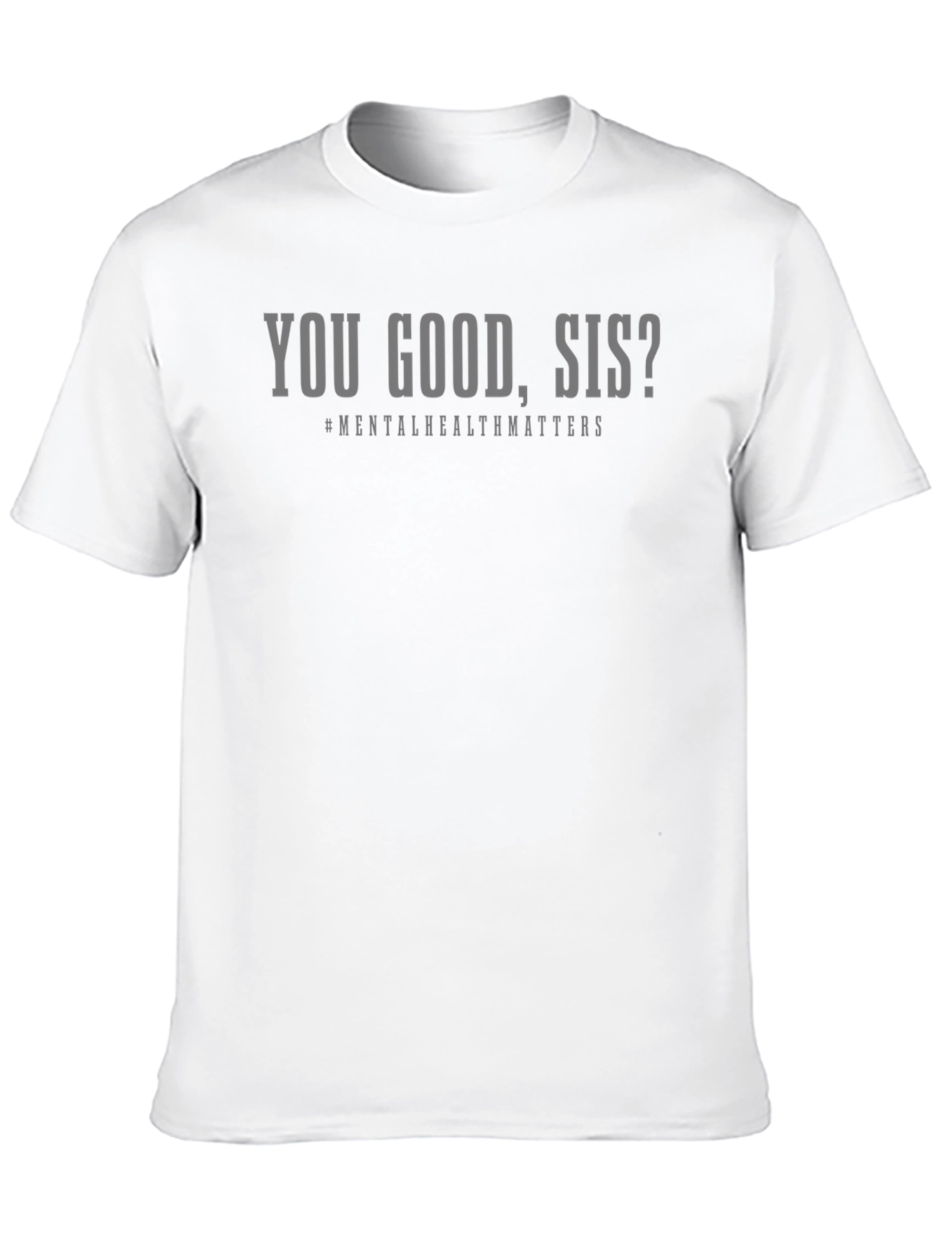 You Good Sis? Mental Health Awareness T-Shirt
