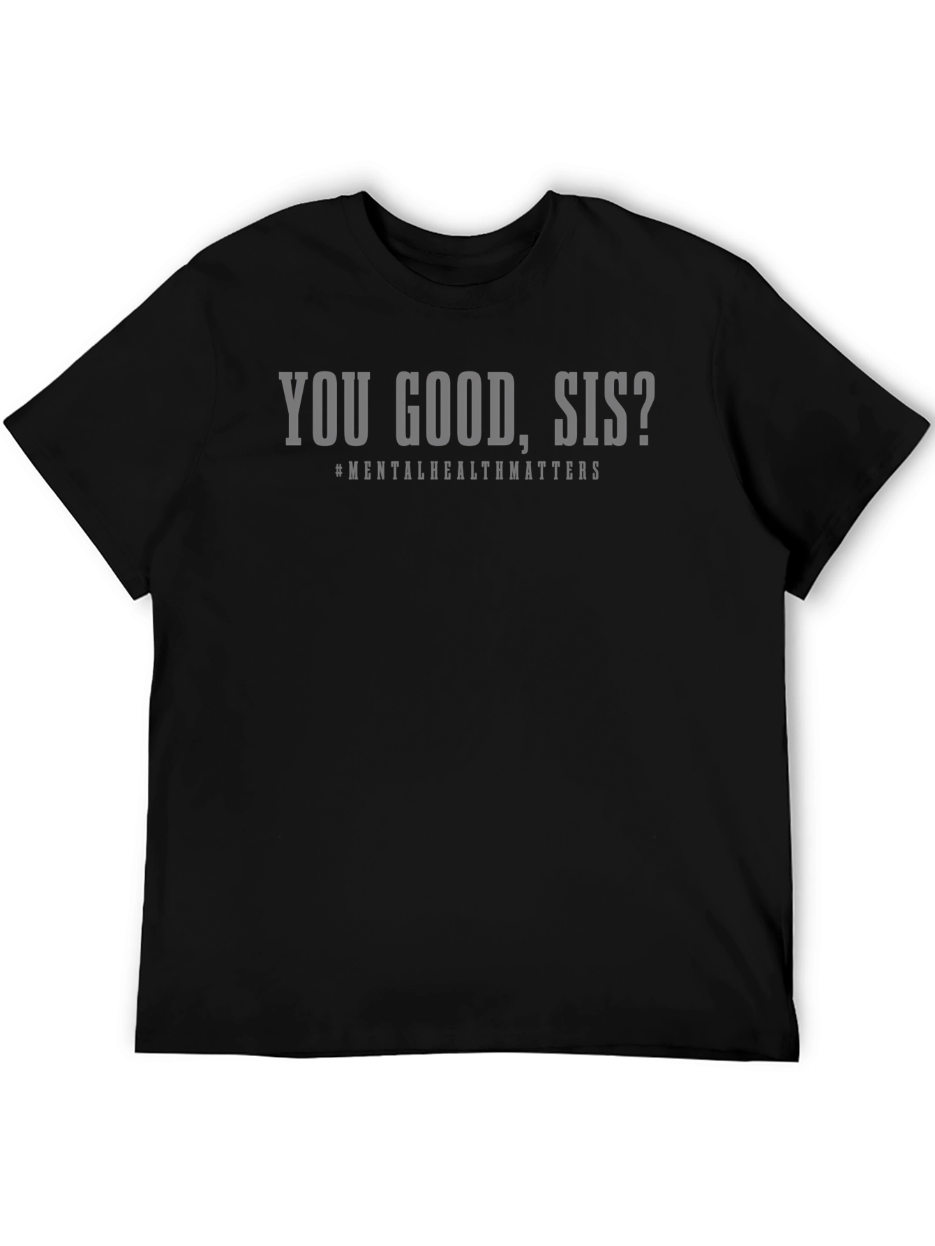You Good Sis? Mental Health Awareness T-Shirt