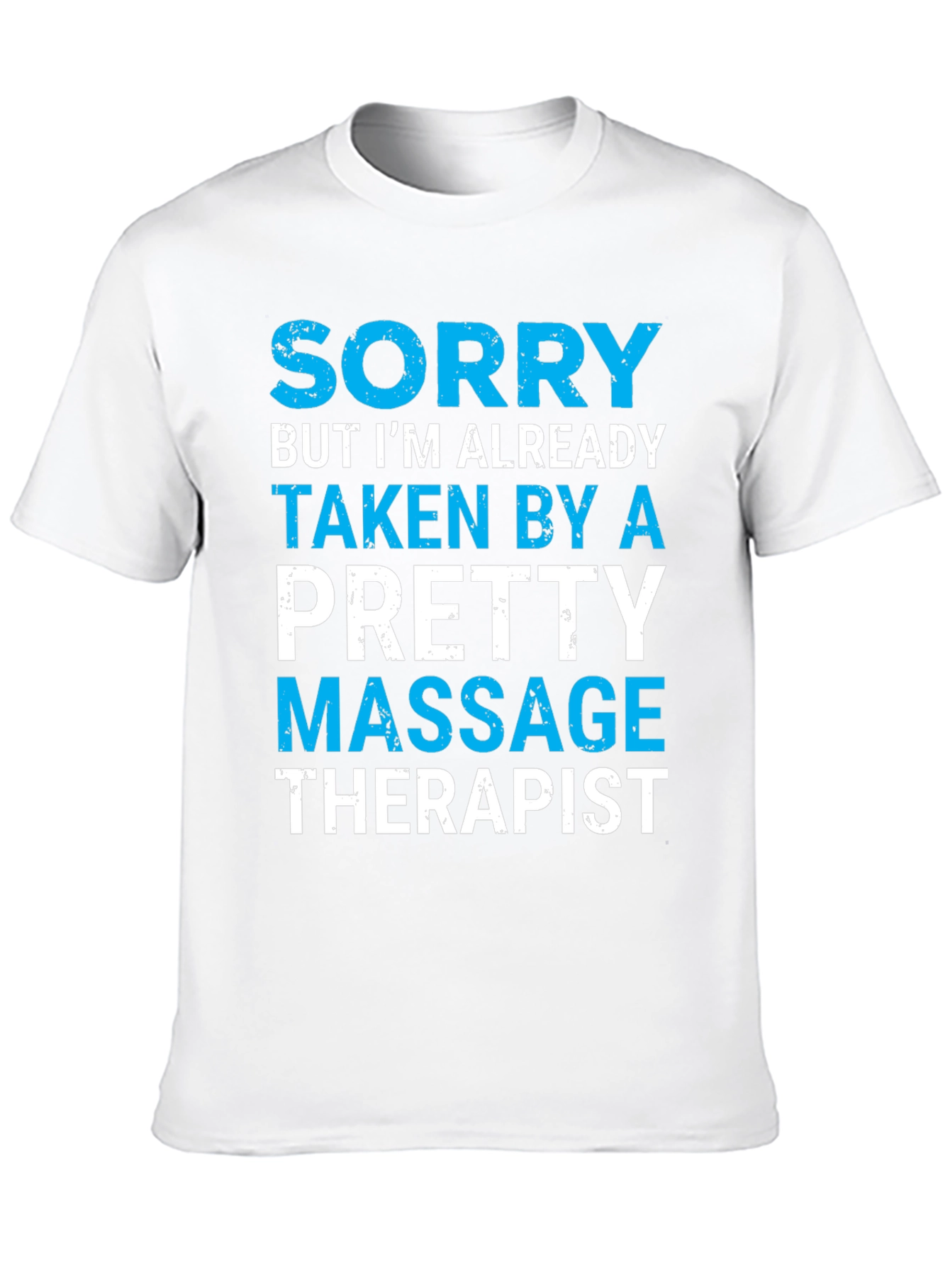 Sorry Taken By A Pretty Massage Therapist T-Shirt