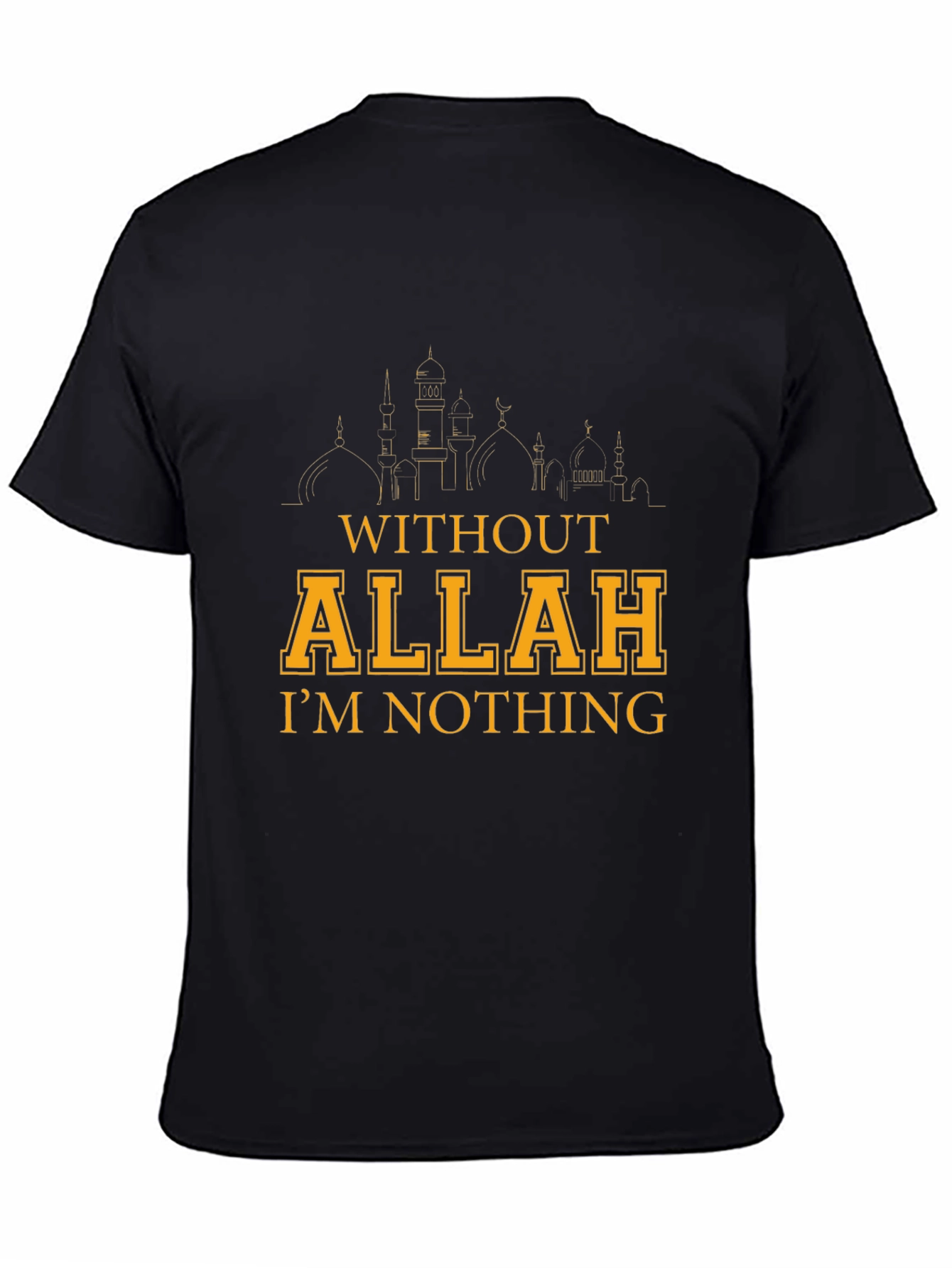 Without Allah Im Nothing Graphic T-Shirt