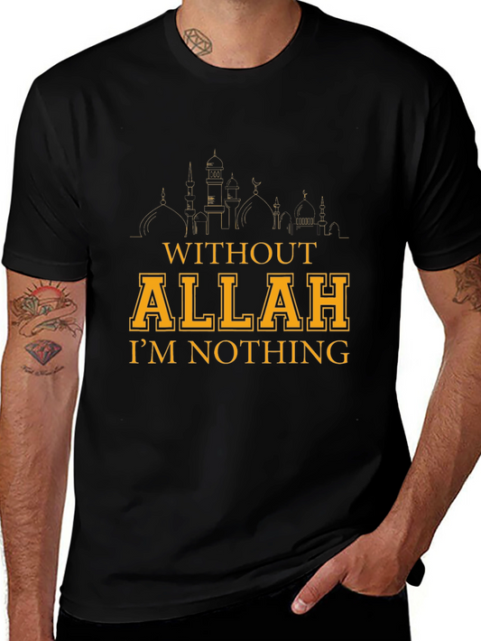 Without Allah Im Nothing Graphic T-Shirt