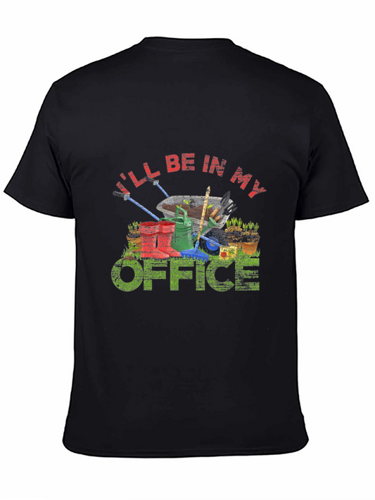 Gardening Office T-Shirt - Ill Be In My Office