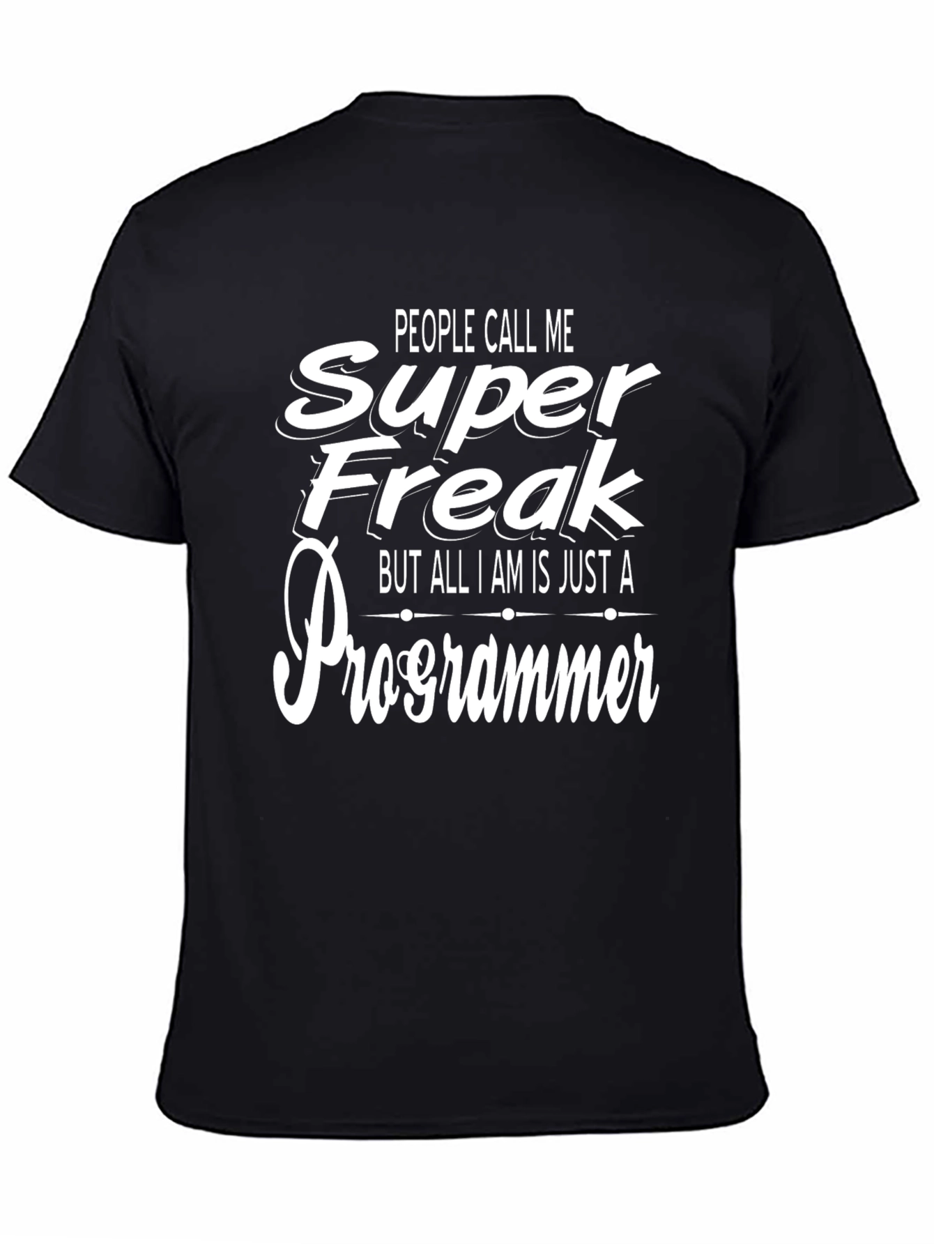 Super Freak Programmer Black T-Shirt
