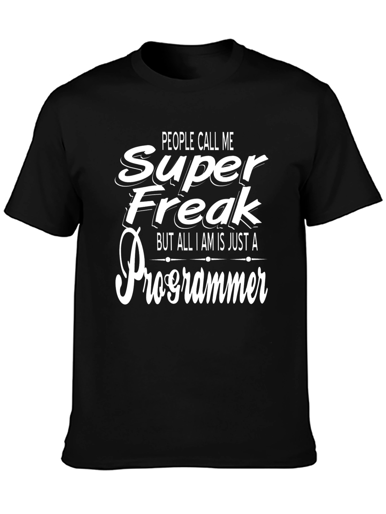 Super Freak Programmer Black T-Shirt