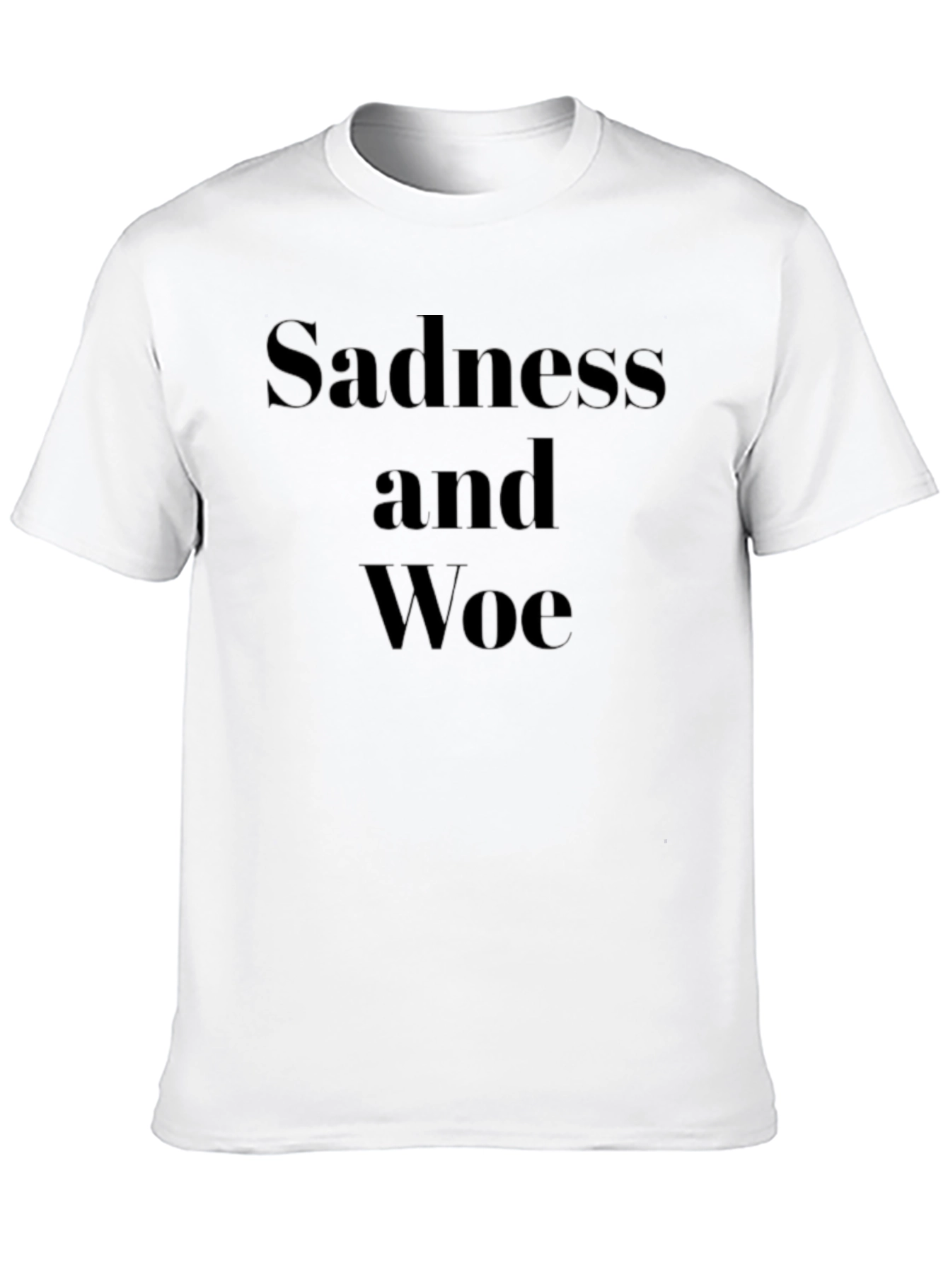 Sadness and Woe Black T-Shirt