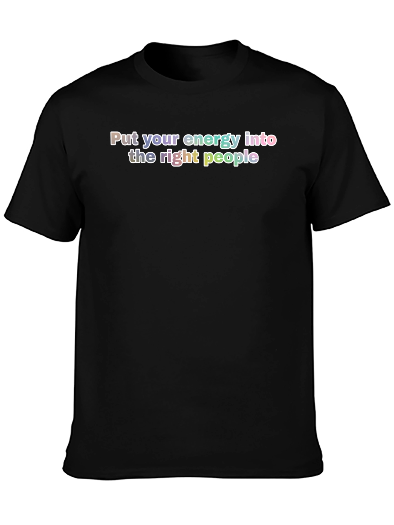 Energy into the Right People Black T-Shirt