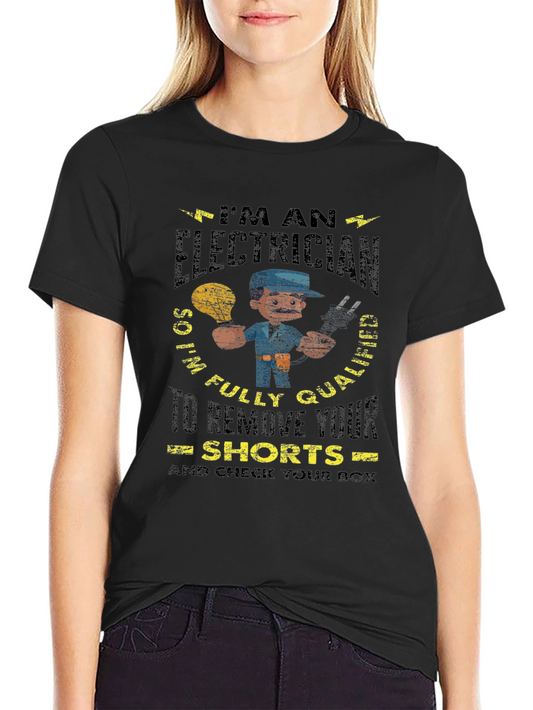 Electrician Funny T-Shirt Remove Your Shorts Check Your Box