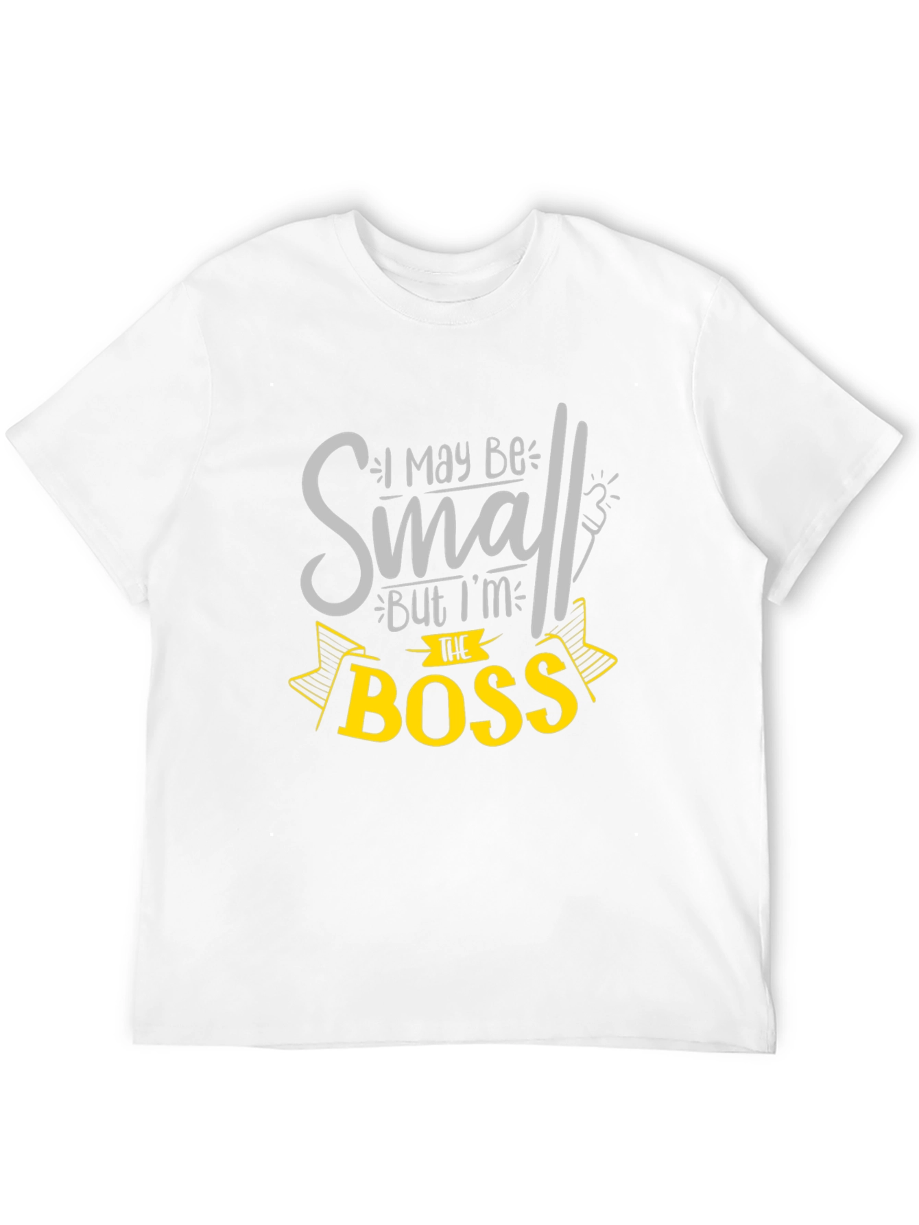 Small But Im The Boss T-Shirt