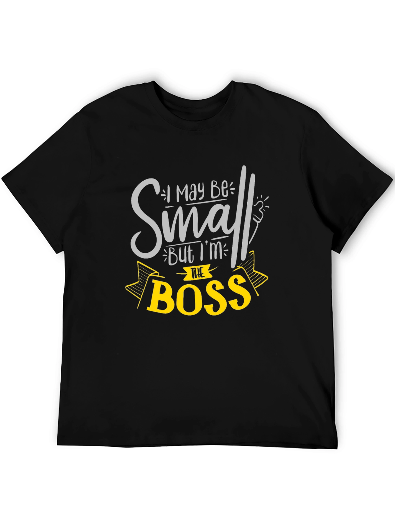 Small But Im The Boss T-Shirt