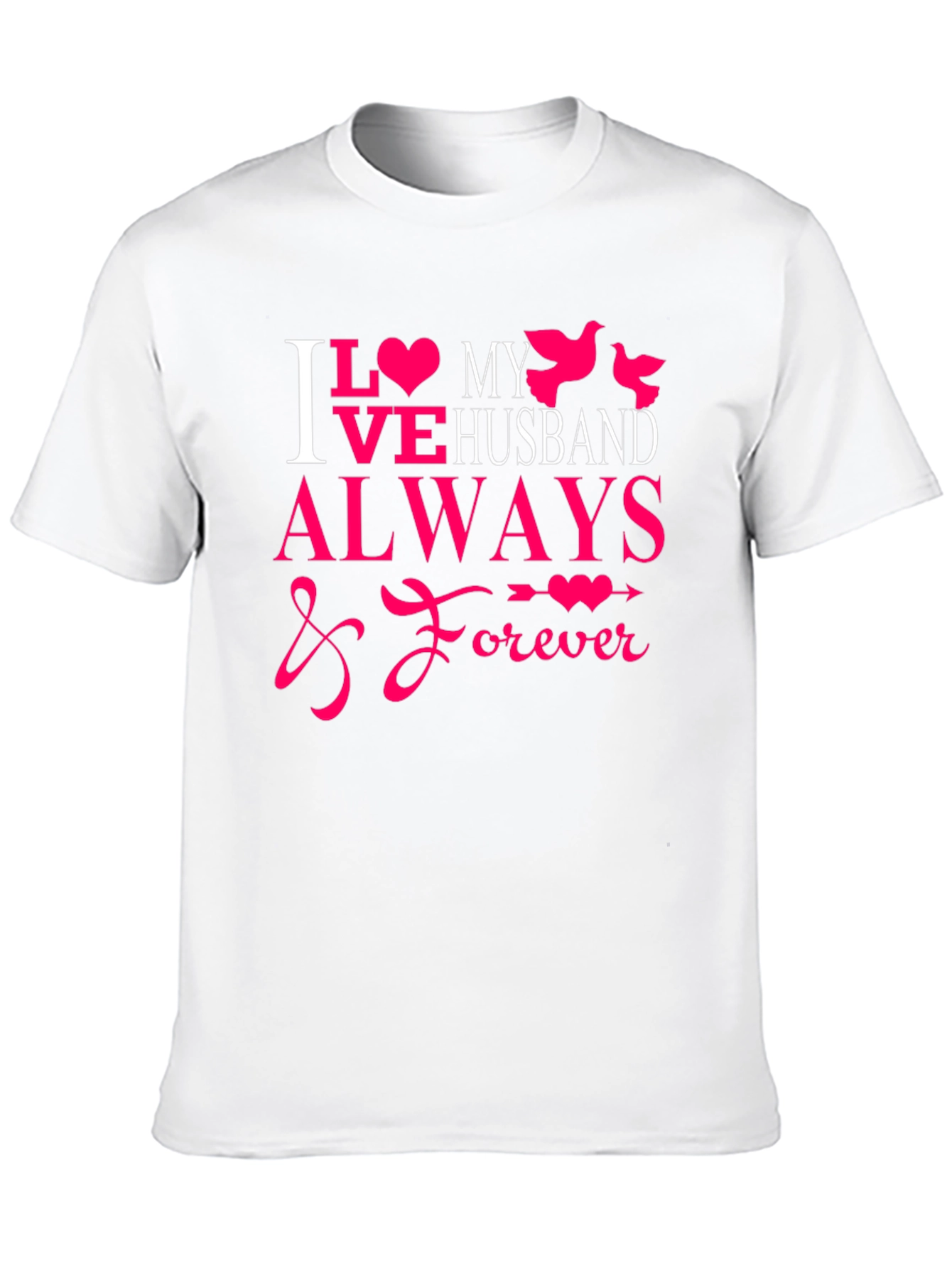 I Love My Husband Always & Forever T-Shirt