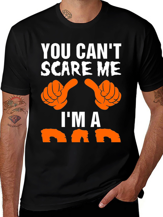You Cant Scare Me Im a Dad T-Shirt