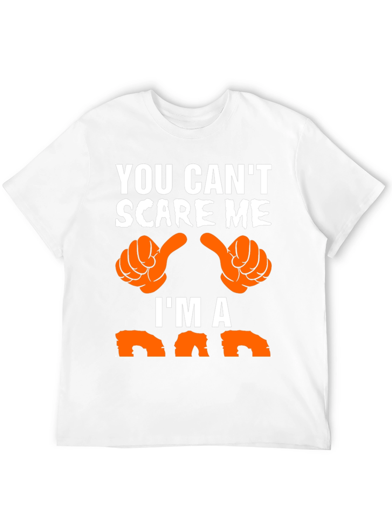 You Cant Scare Me Im a Dad T-Shirt