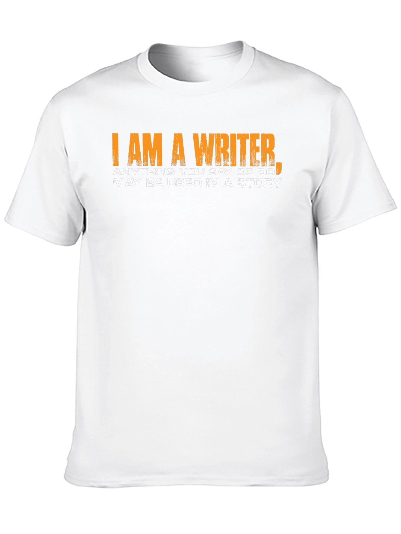 I Am a Writer T-Shirt Novelty Gift