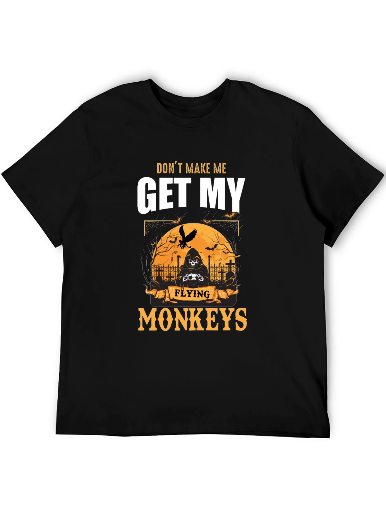 Dont Make Me Get My Flying Monkeys Halloween T-Shirt