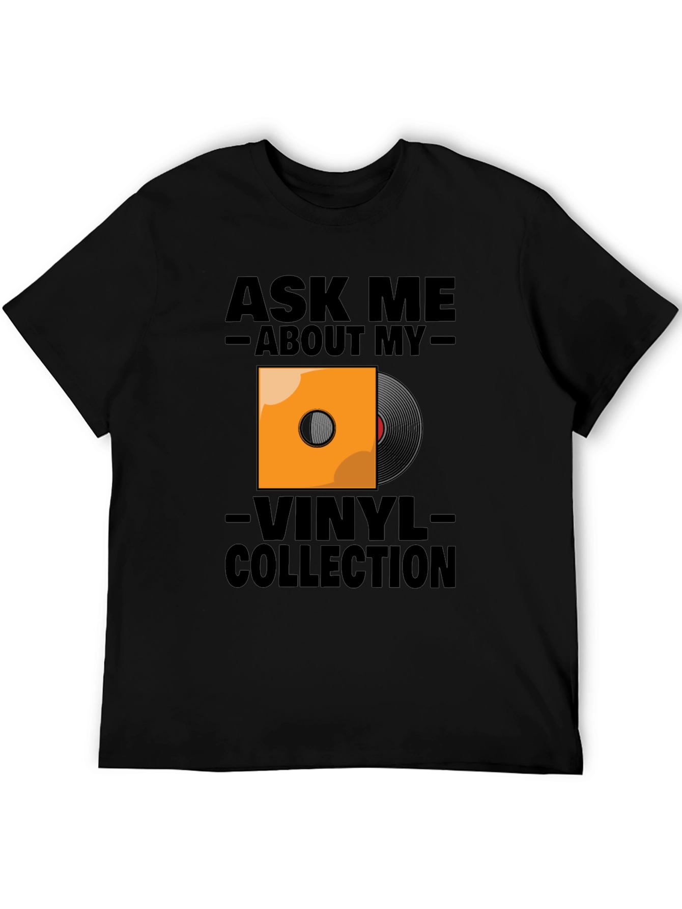 Ask Me About My Vinyl Collection T-Shirt