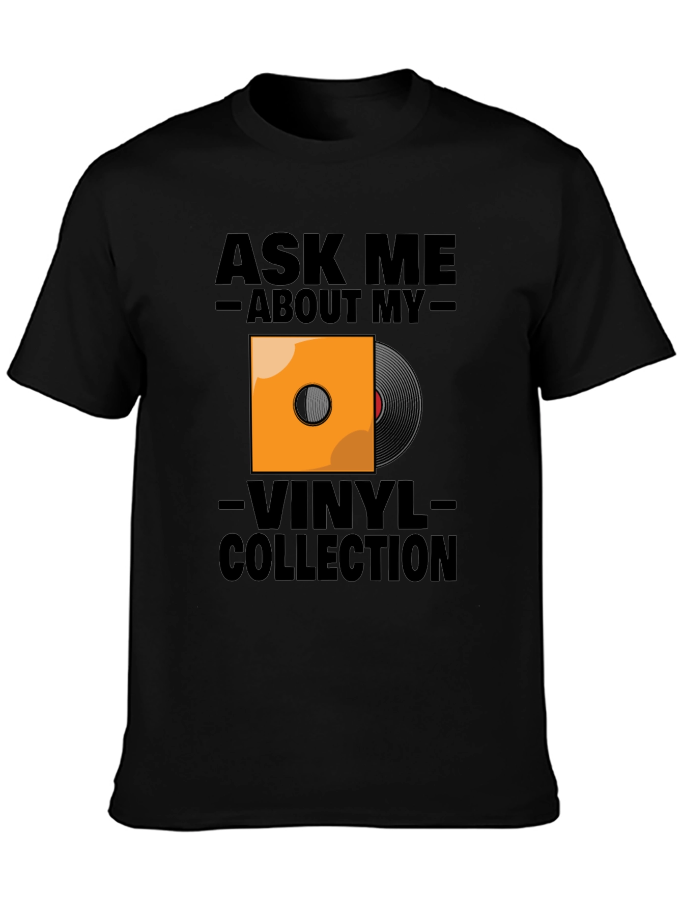 Ask Me About My Vinyl Collection T-Shirt