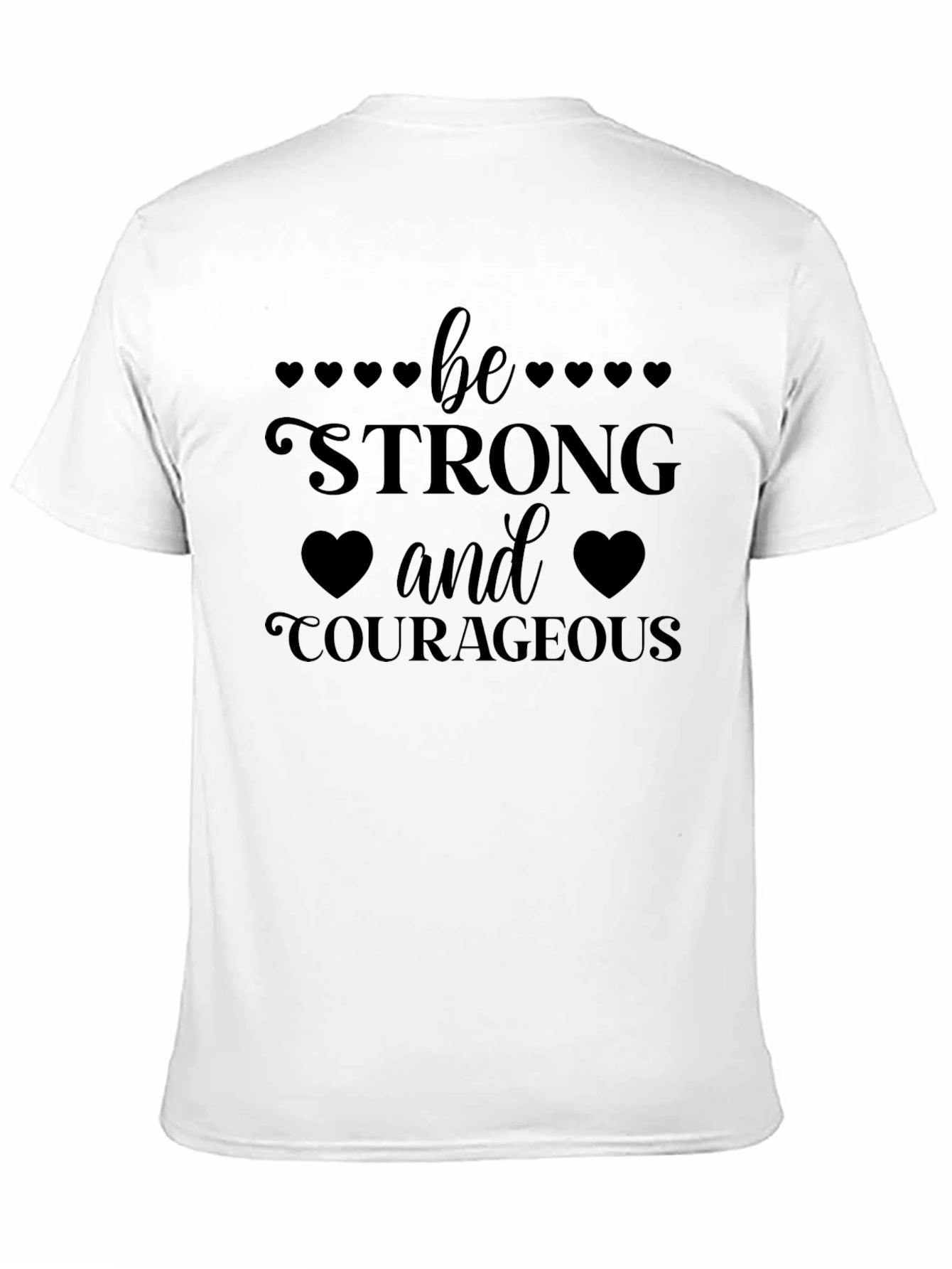 Be Strong & Courageous Graphic Tee - Inspirational T-Shirt