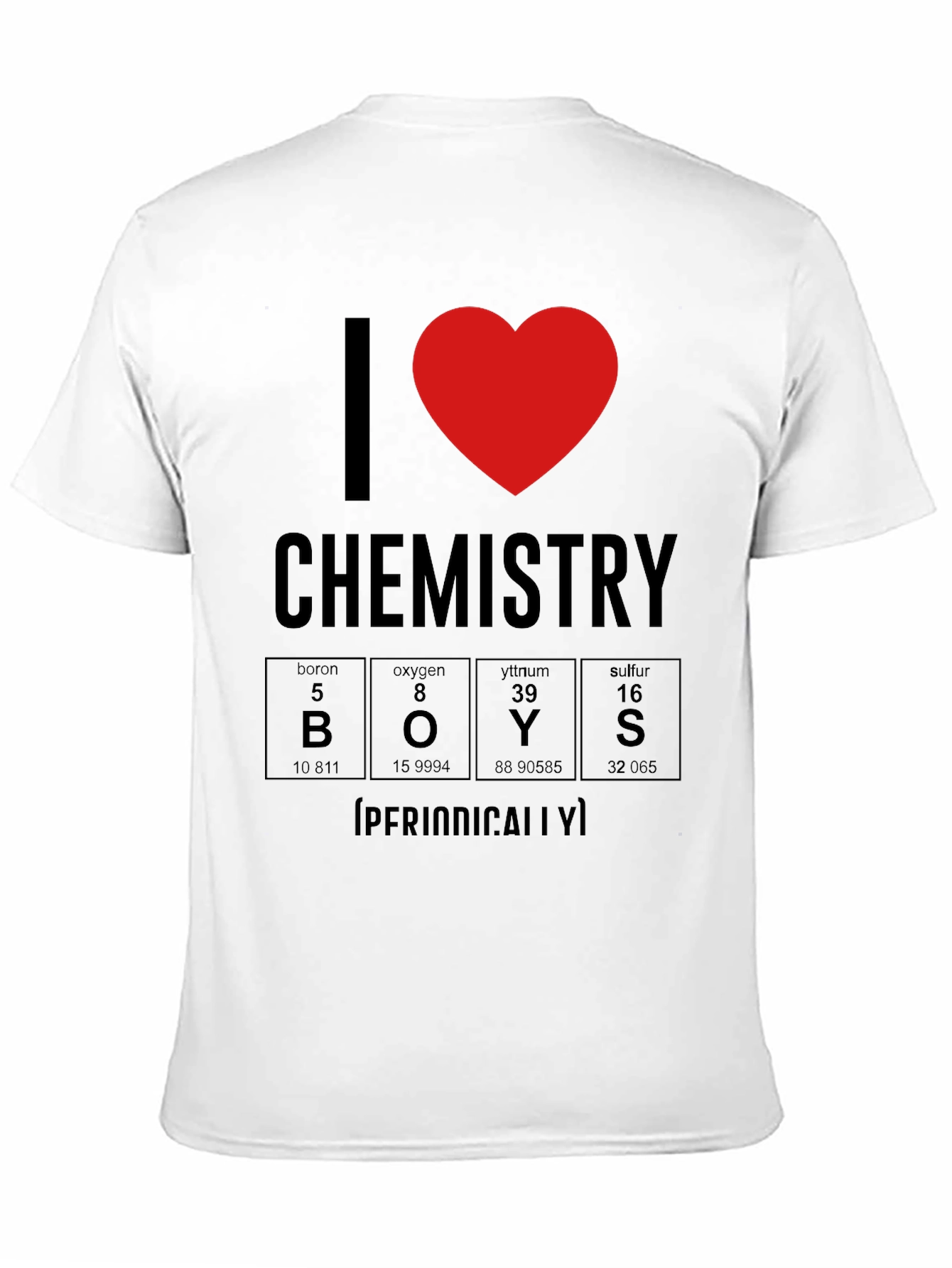 I Heart Chemistry Periodically Funny T-Shirt
