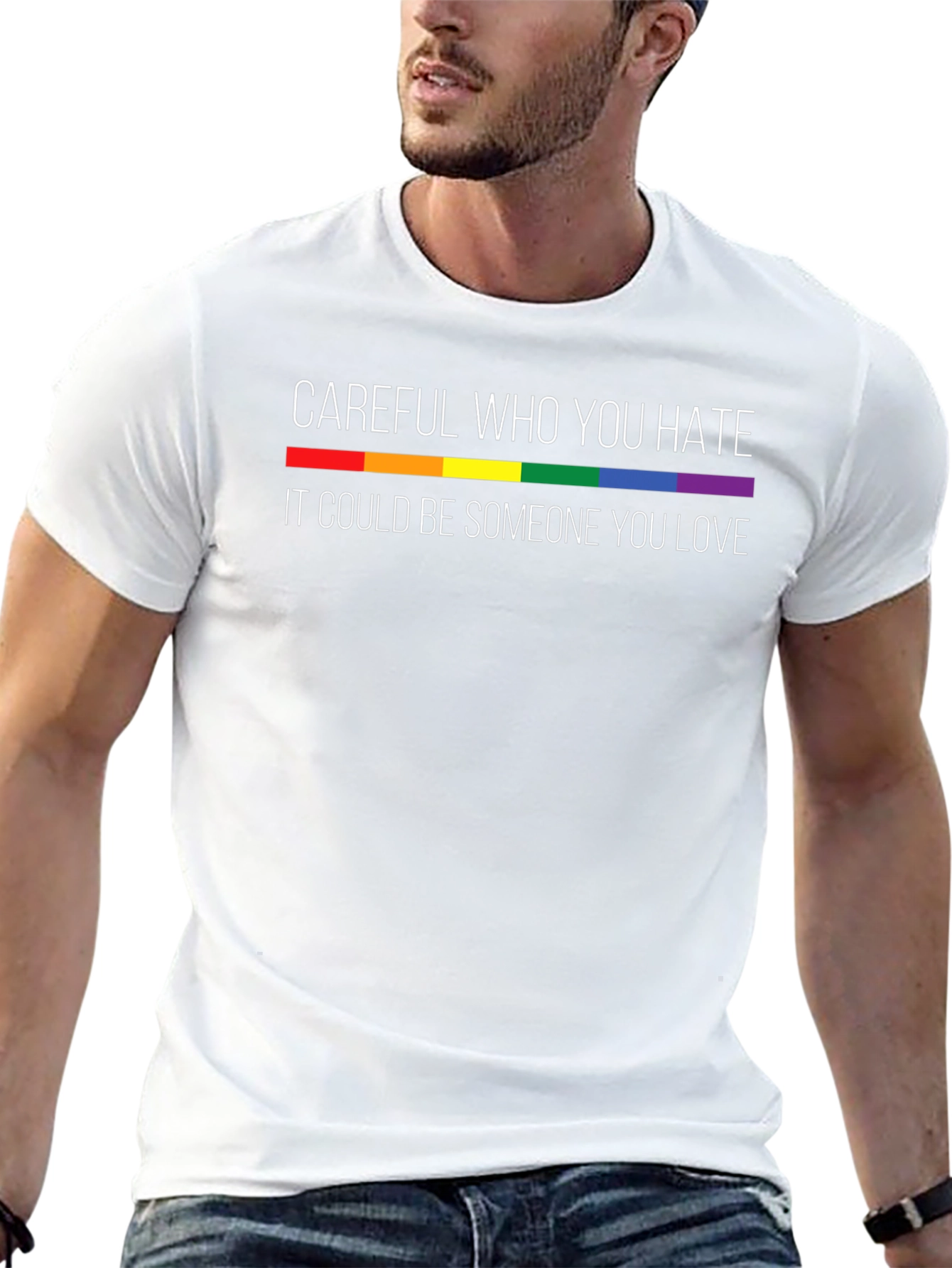 Careful Who You Hate LGBT Pride T-Shirt