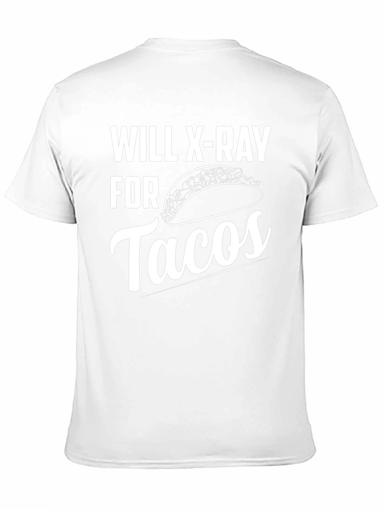 Will X-Ray For Tacos Funny Graphic Tee
