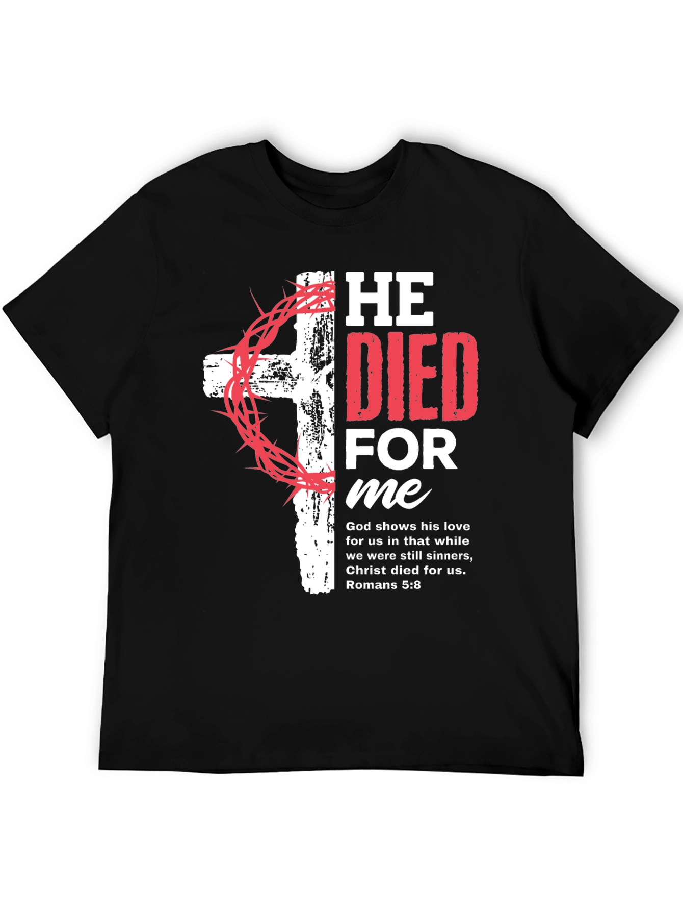 He Died for Me Christian T-Shirt