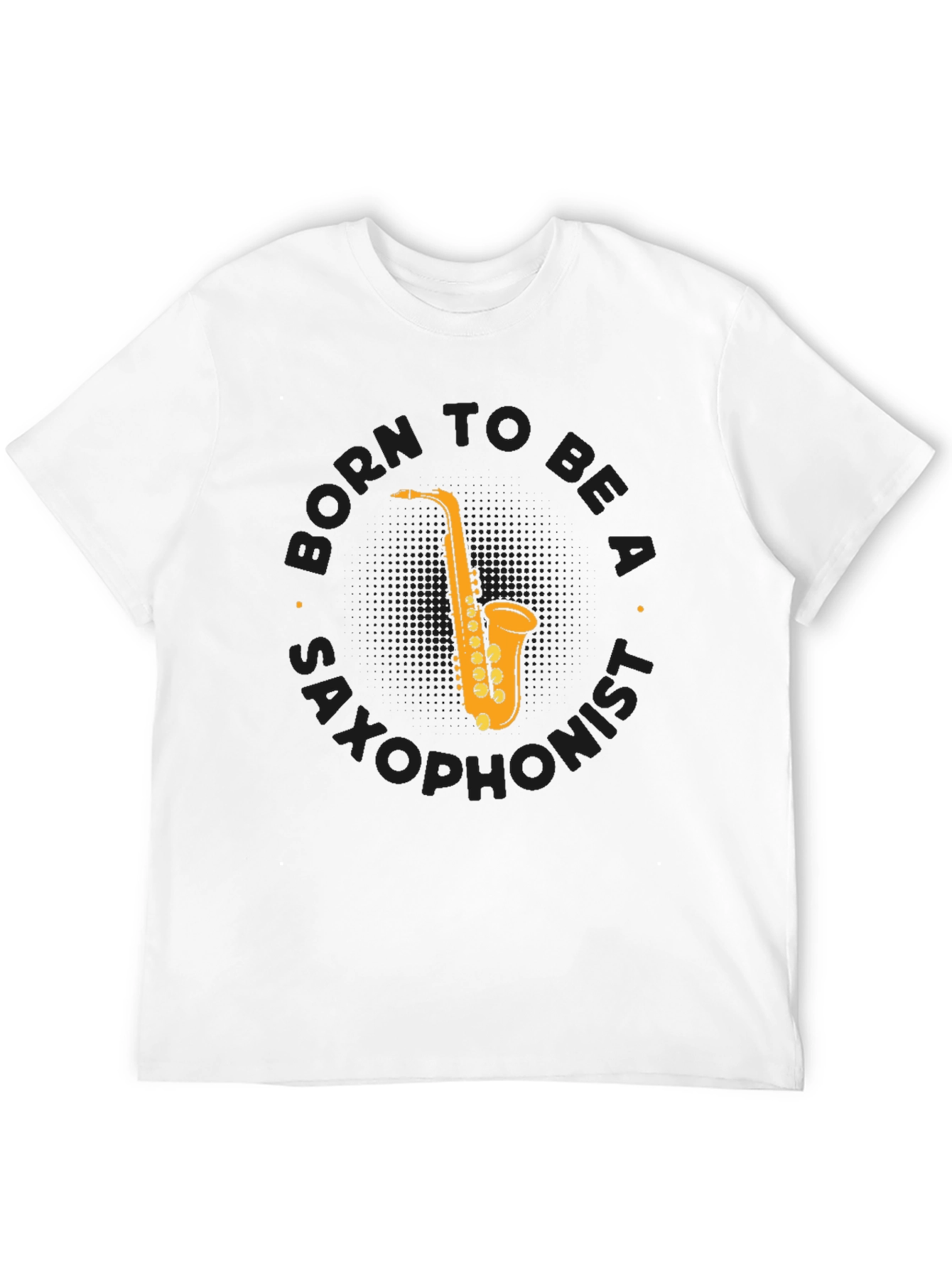 Born to Be a Saxophonist T-Shirt