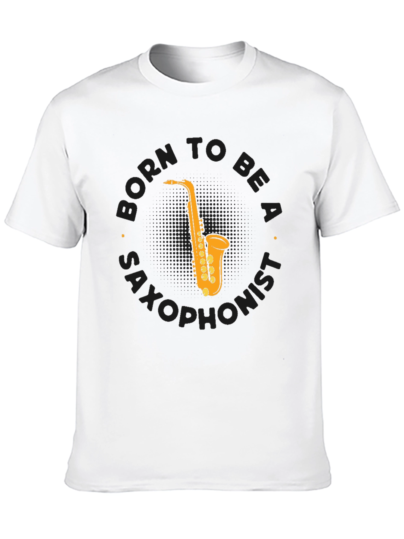 Born to Be a Saxophonist T-Shirt