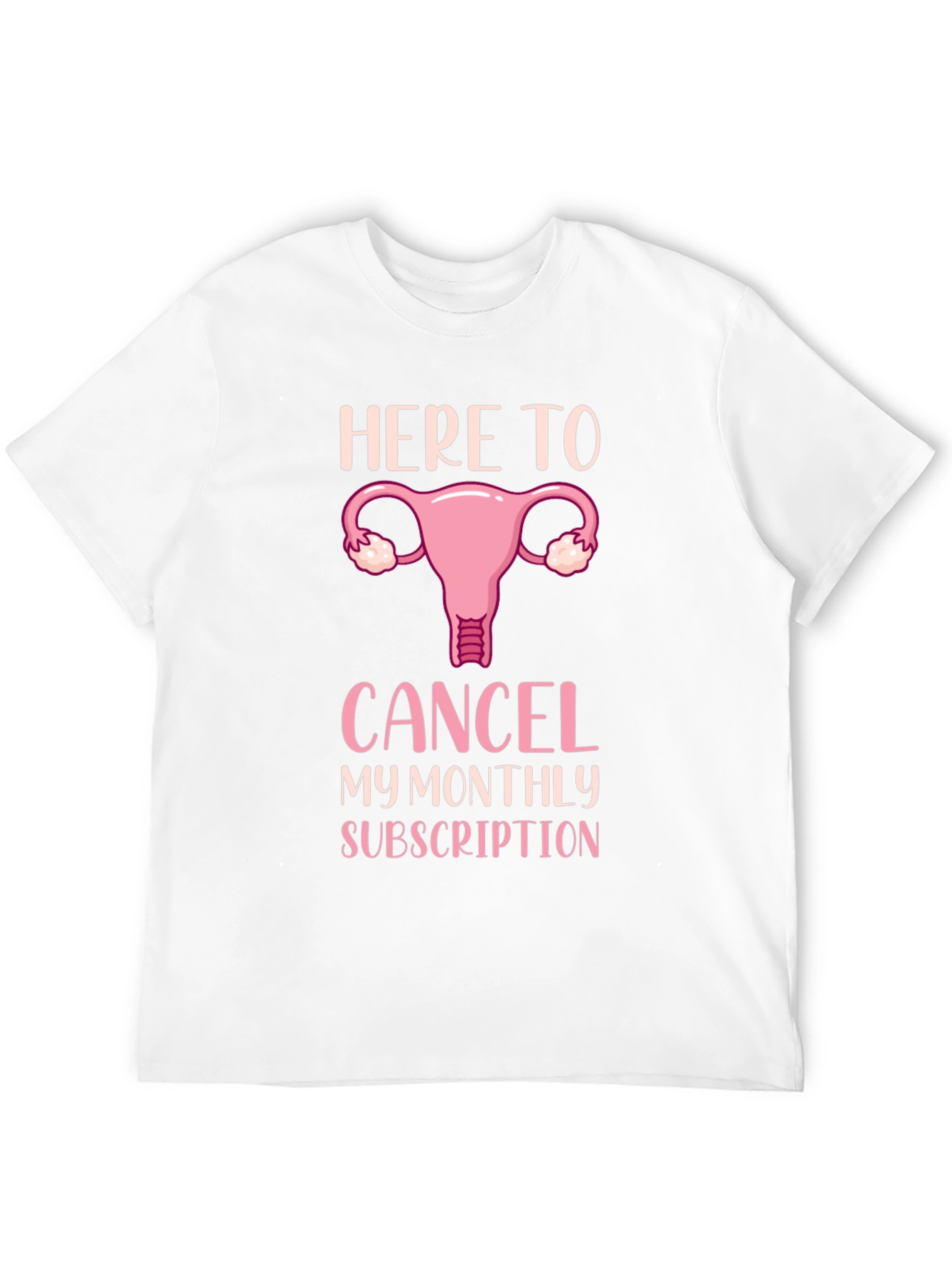Here To Cancel Monthly Subscription T-Shirt
