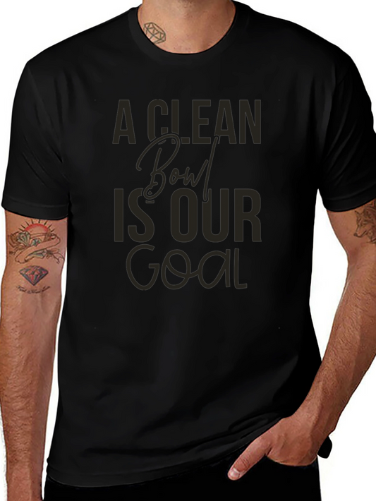A Clean Bowl Is Our Goal Graphic Tee