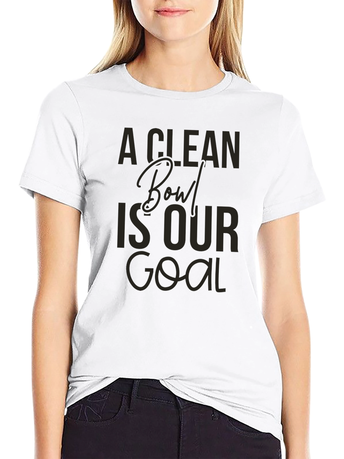 A Clean Bowl Is Our Goal Graphic Tee
