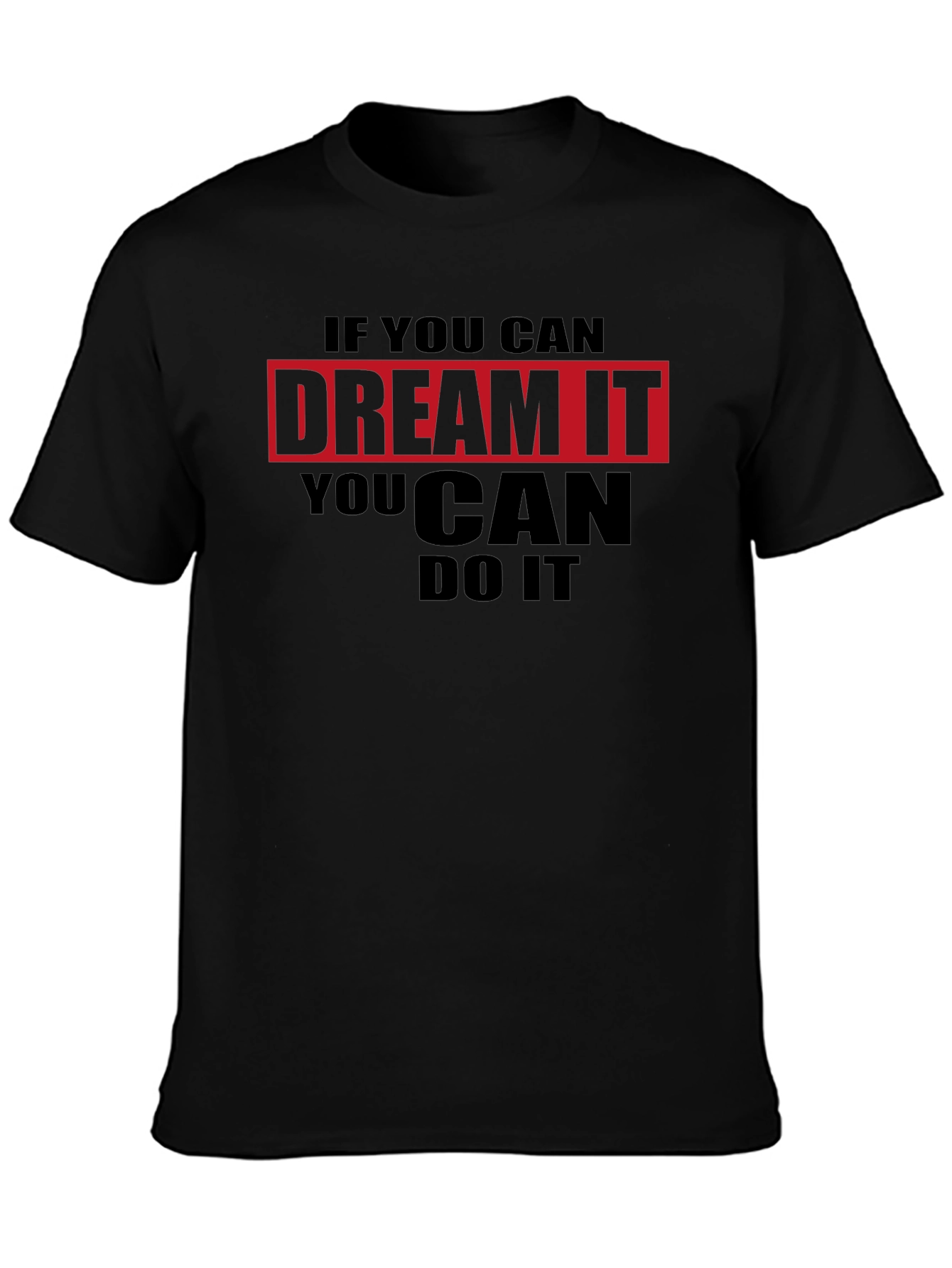 Dream It T-Shirt: Motivational Graphic Tee