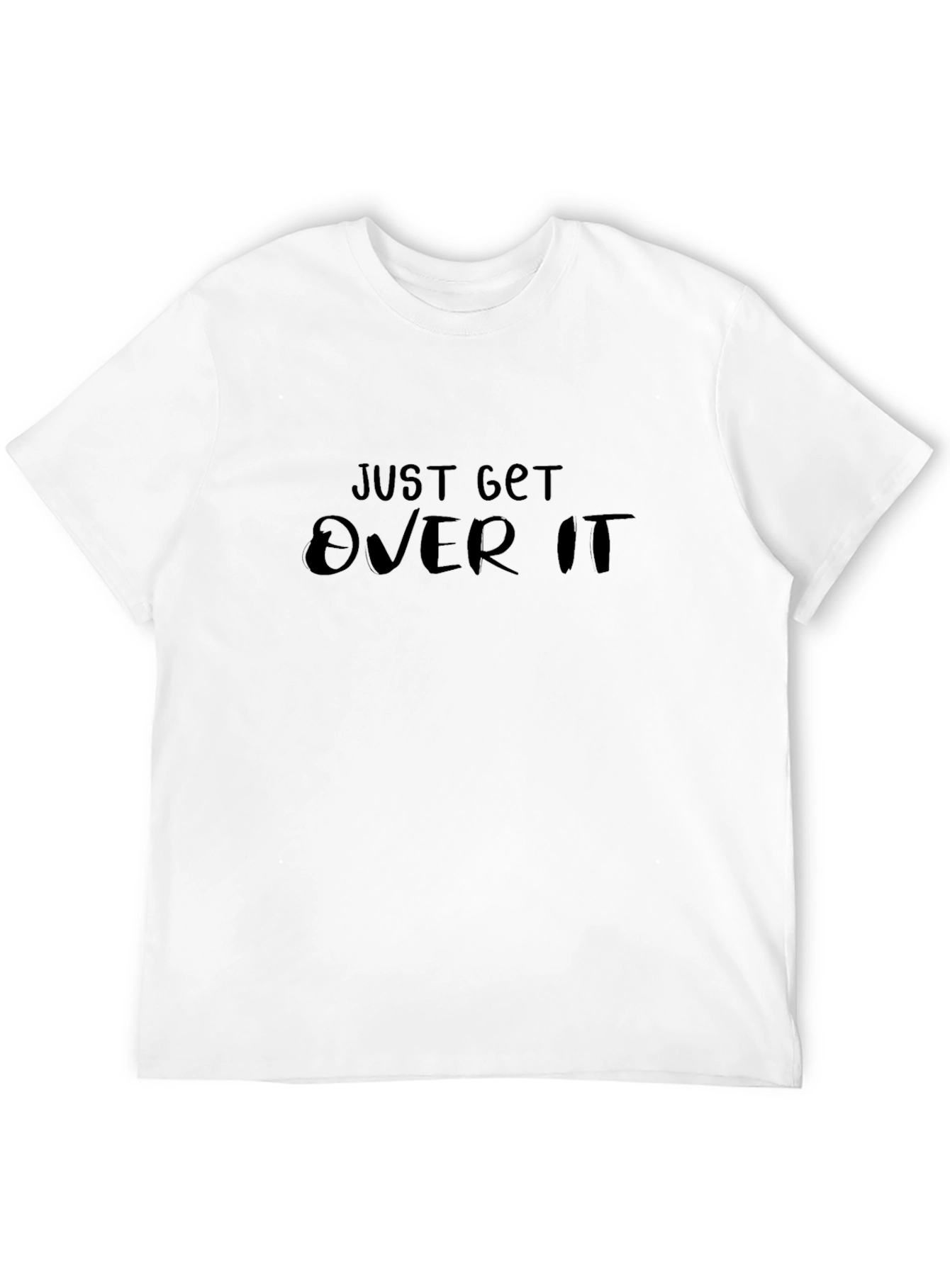 Just Get Over It Black T-Shirt