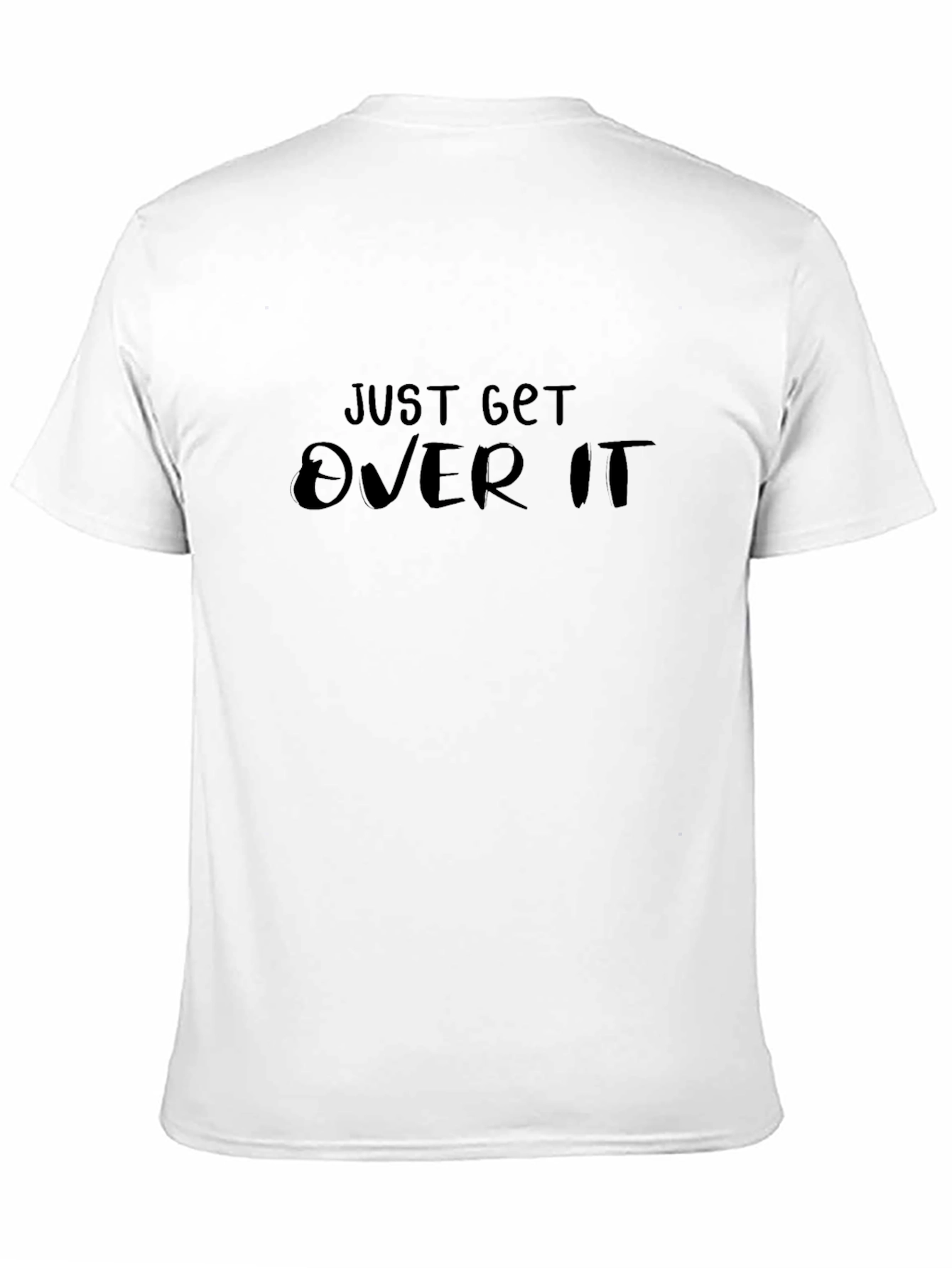 Just Get Over It Black T-Shirt