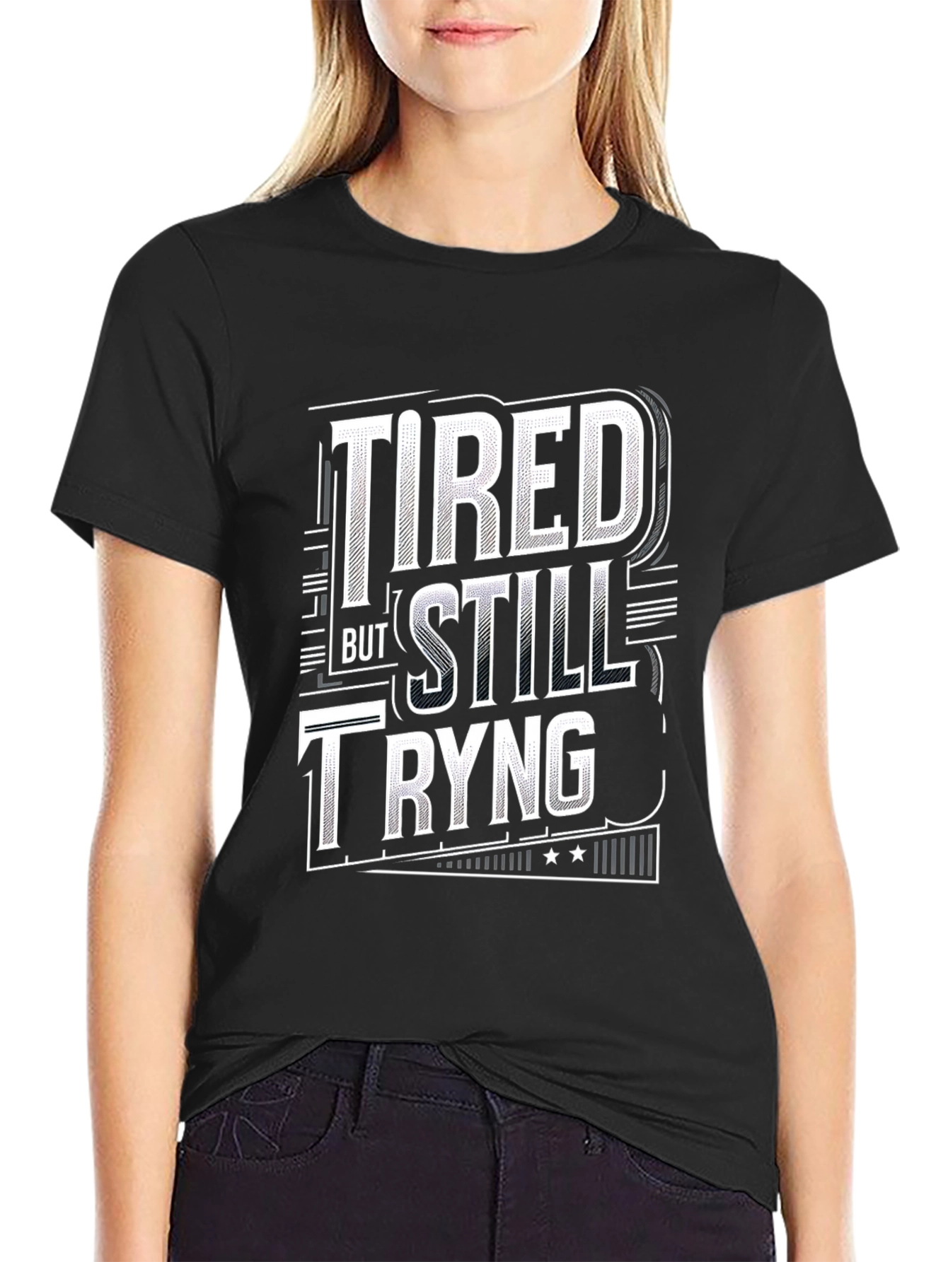 Tired But Still Trying Graphic Tee