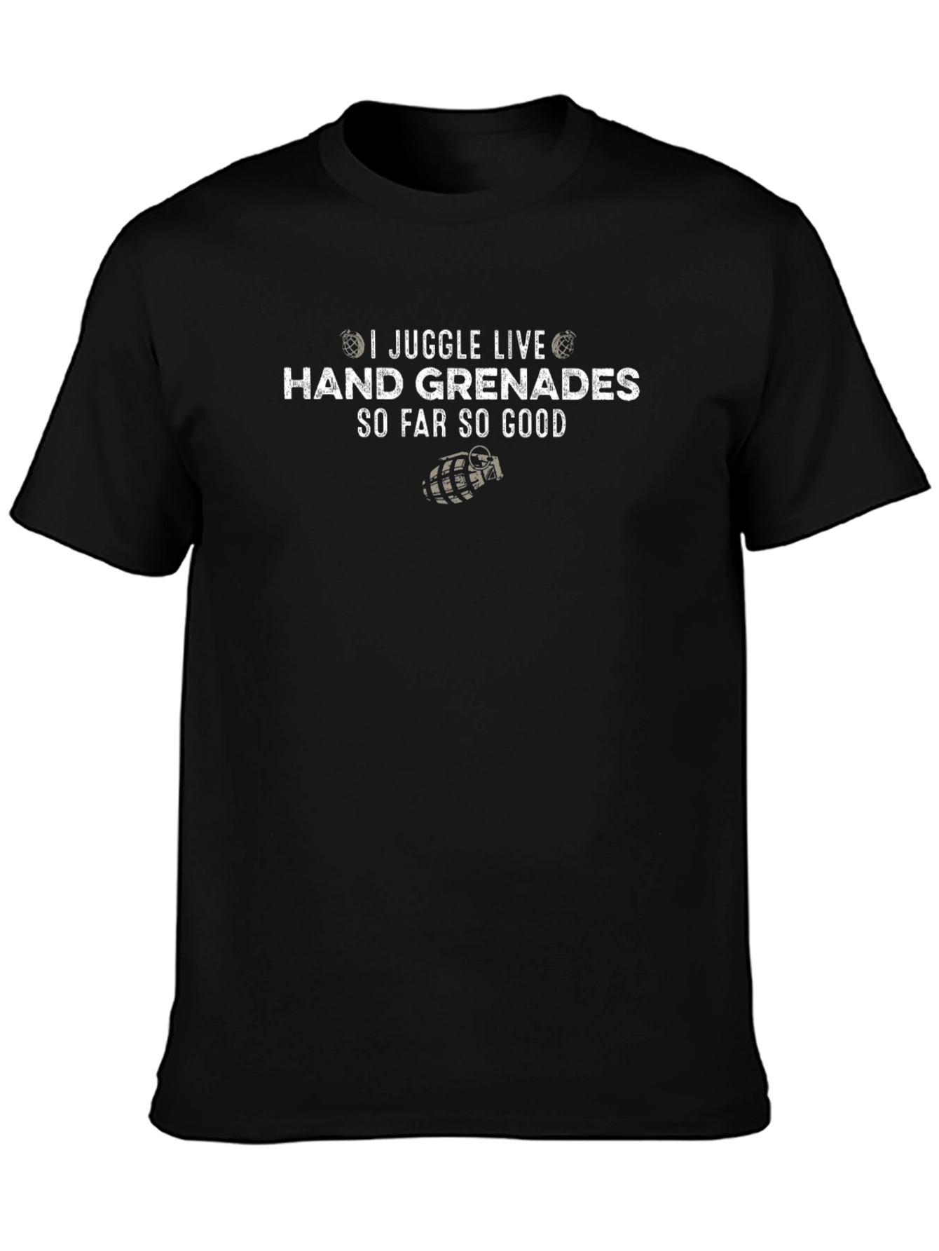 I Juggle Live Hand Grenades T-Shirt Funny Graphic Tee