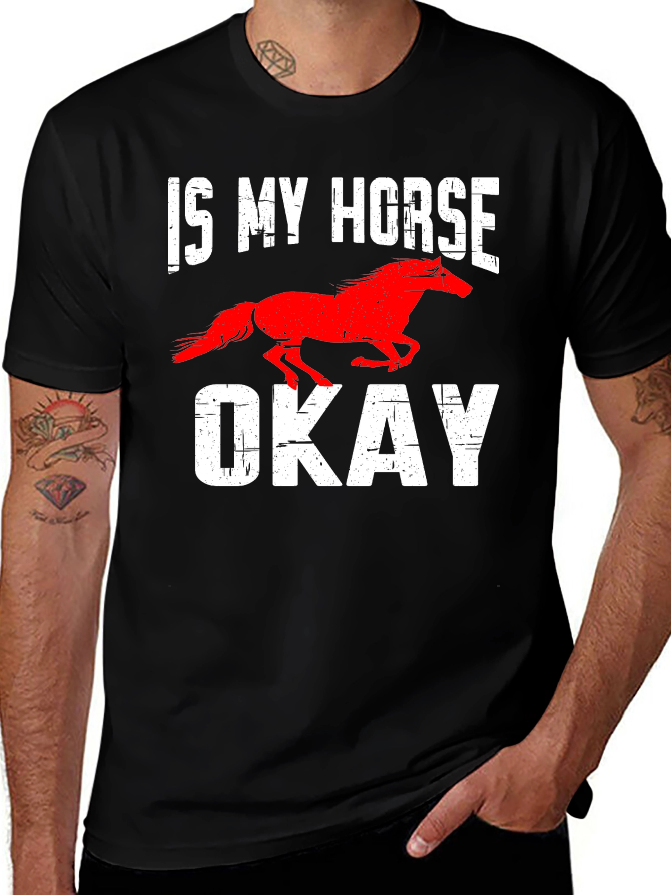 Is My Horse Okay? Graphic Tee