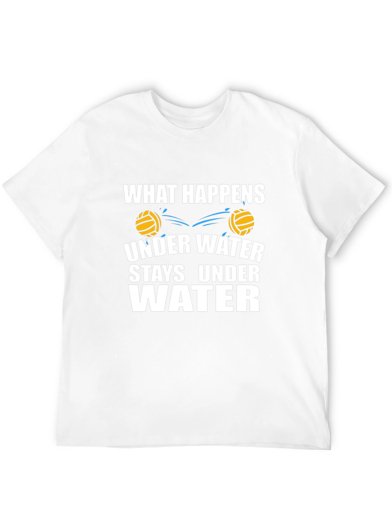 Water Polo T-Shirt - What Happens Under Water