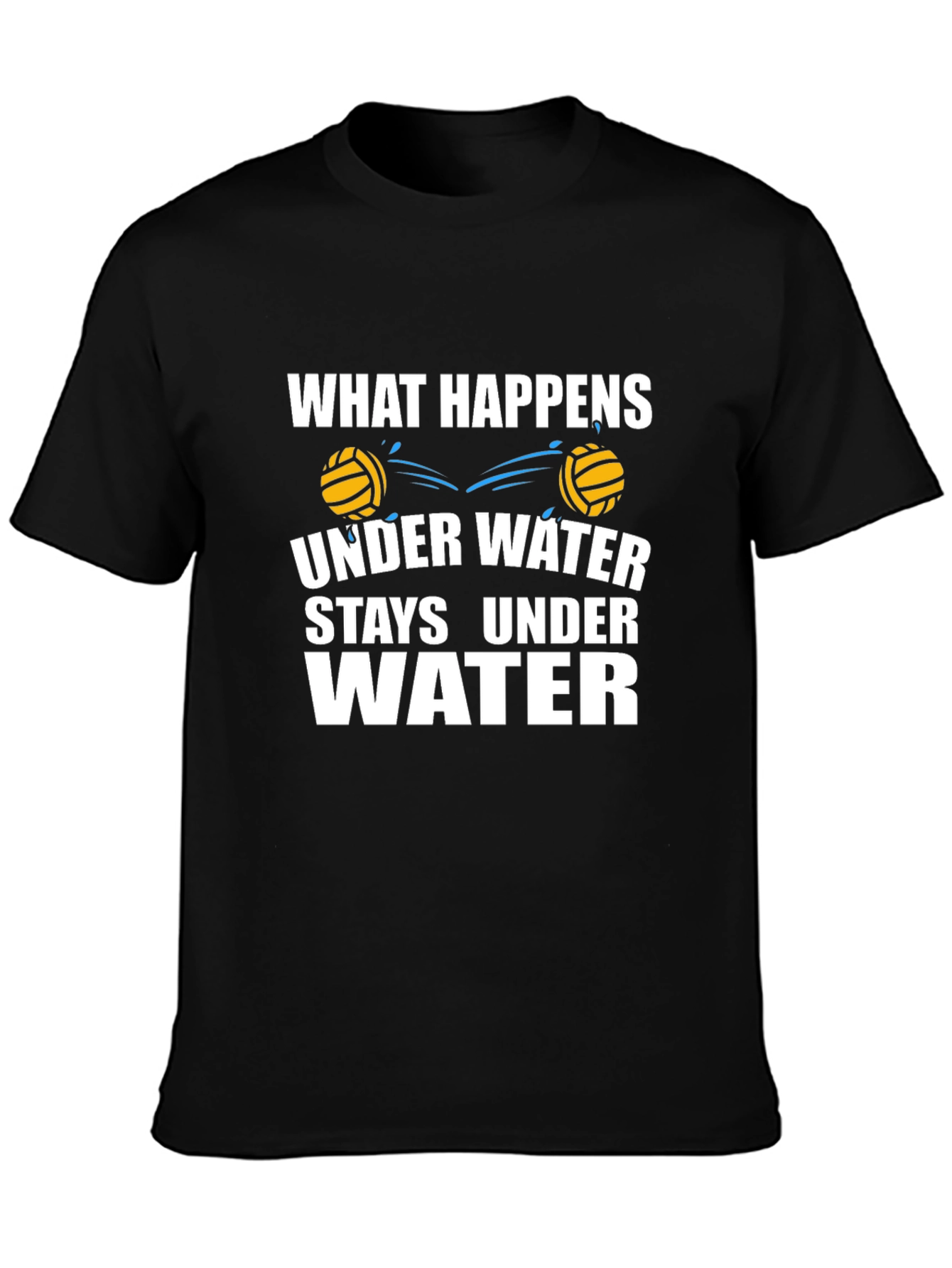Water Polo T-Shirt - What Happens Under Water