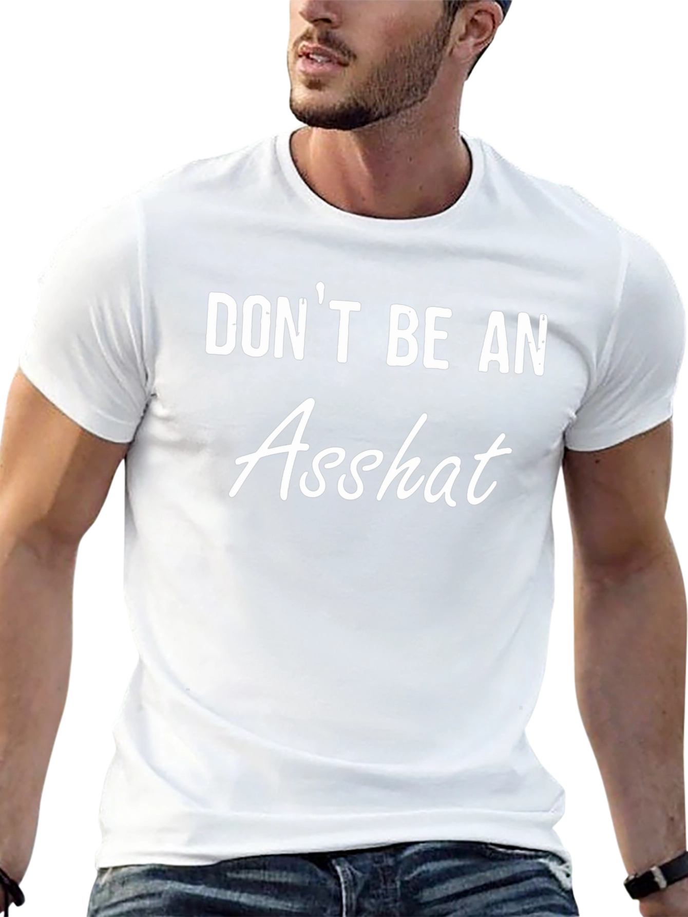 Dont Be An Asshat Funny Graphic Tee