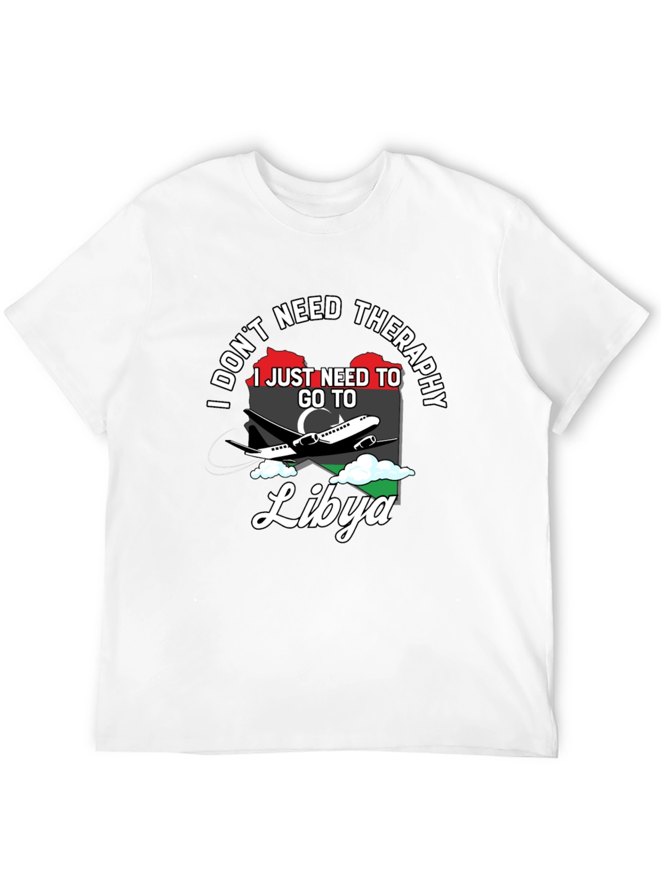 Libya Travel T-Shirt: I Dont Need Therapy