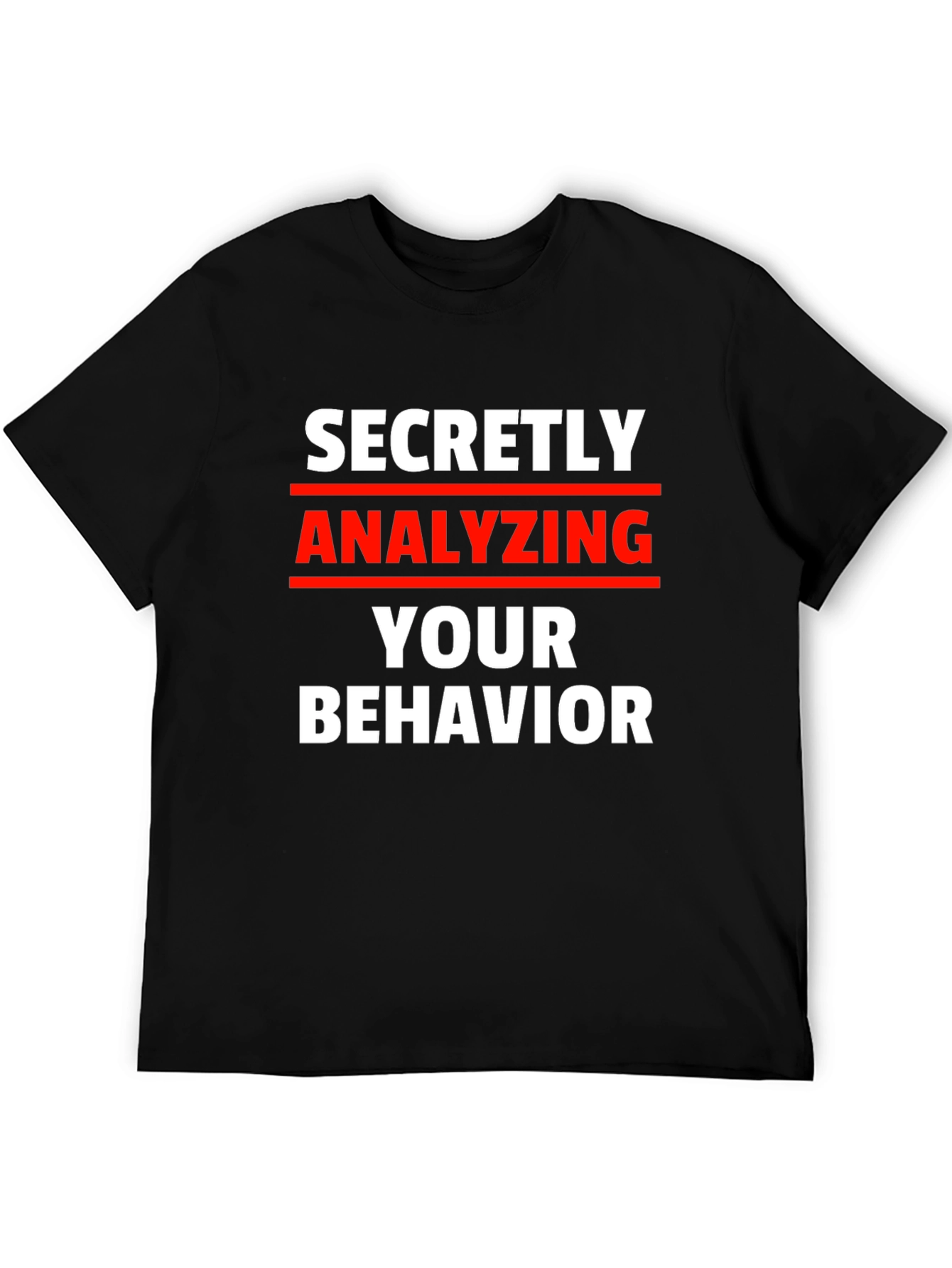 Secretly Analyzing Behavior Tee