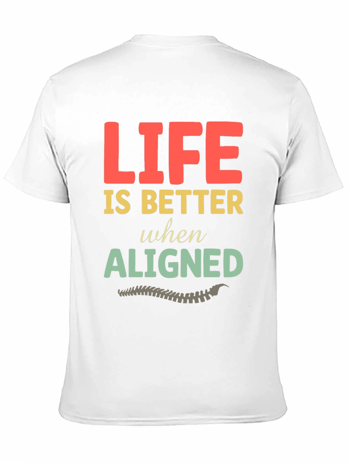 Life is Better Aligned Chiropractic T-Shirt